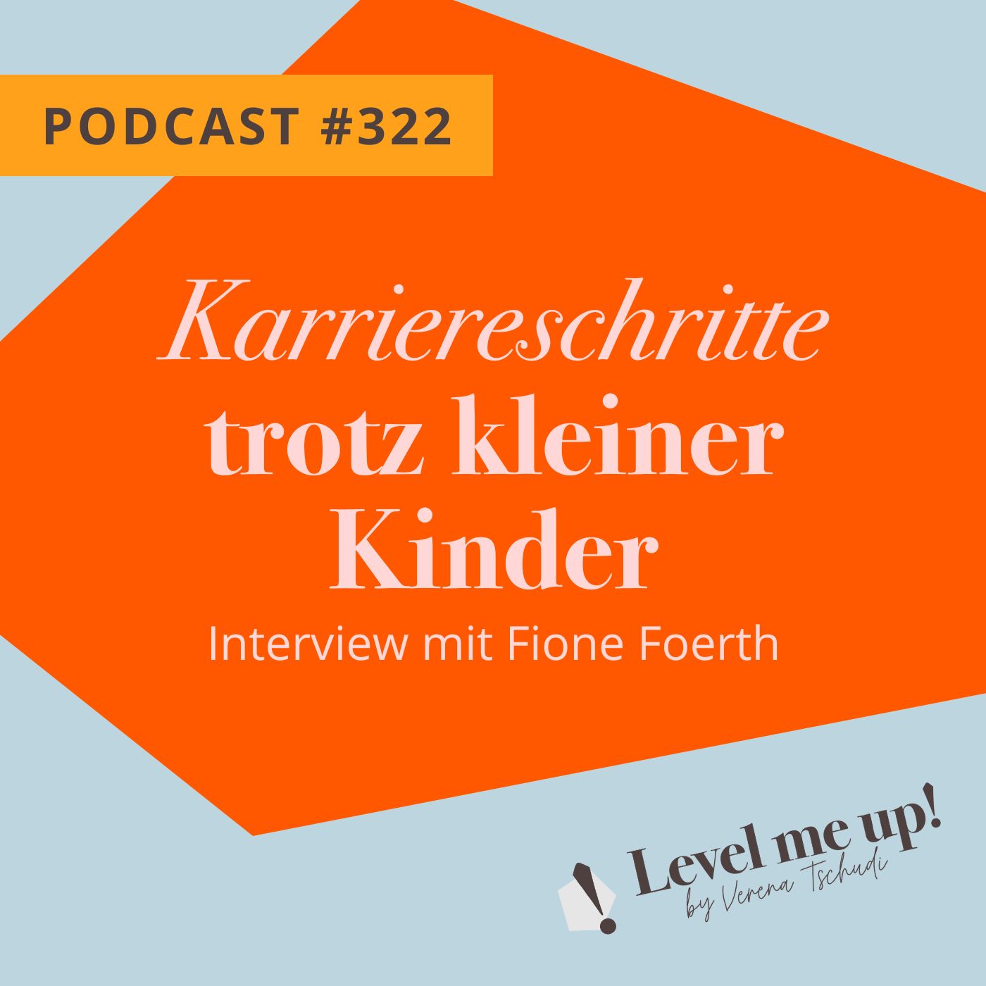 Karriereschritte trotz kleiner Kinder - Interview mit Fione Foerth episode artwork