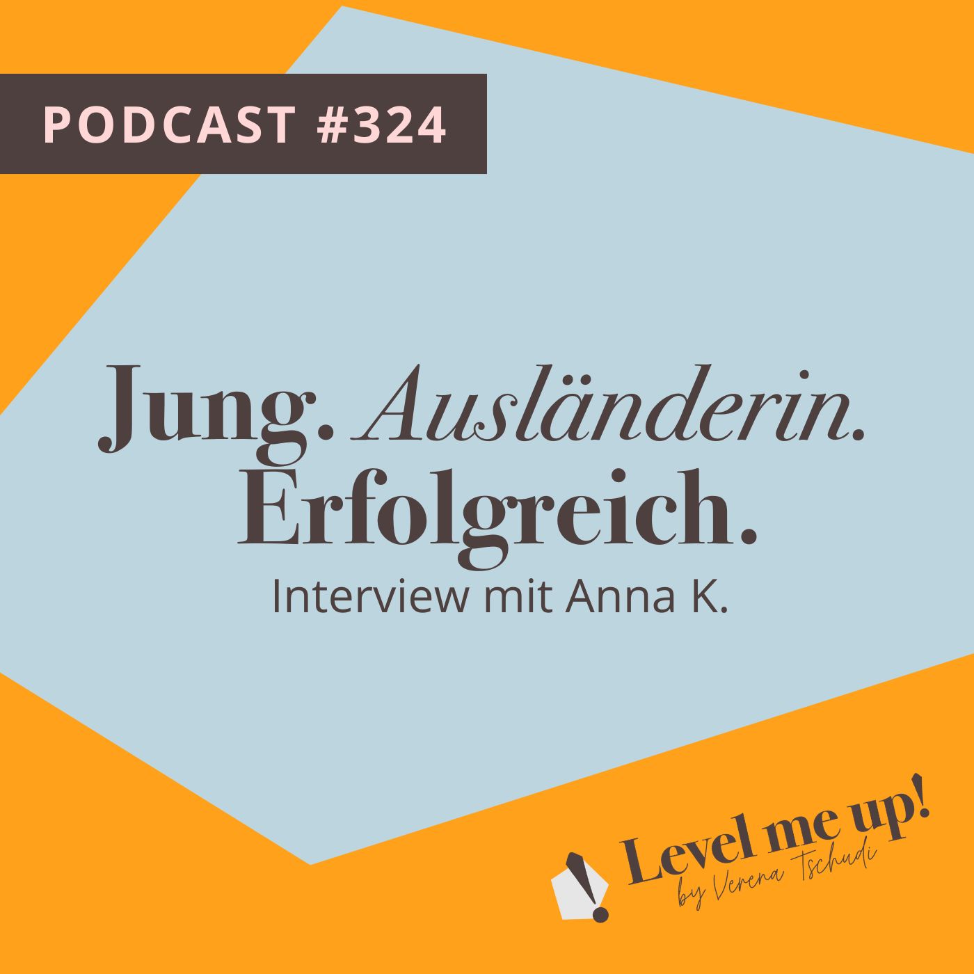 Jung. Ausländerin. Erfolgreich. - Interview mit Anna K. episode artwork