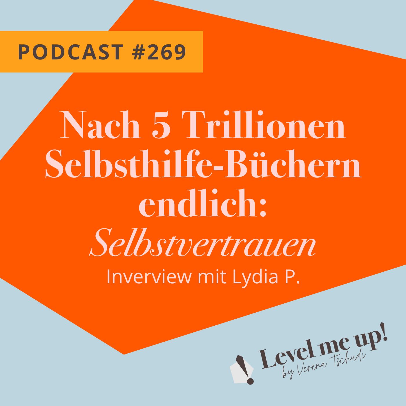 Nach 5 Trillionen Selbsthilfe-Büchern endlich: Selbstvertrauen  Inverview mit Lydia P. episode artwork