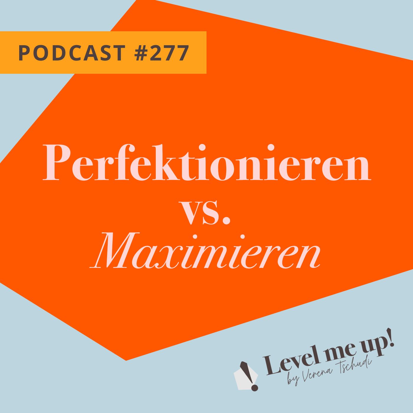 Perfektionieren vs. Maximieren episode artwork