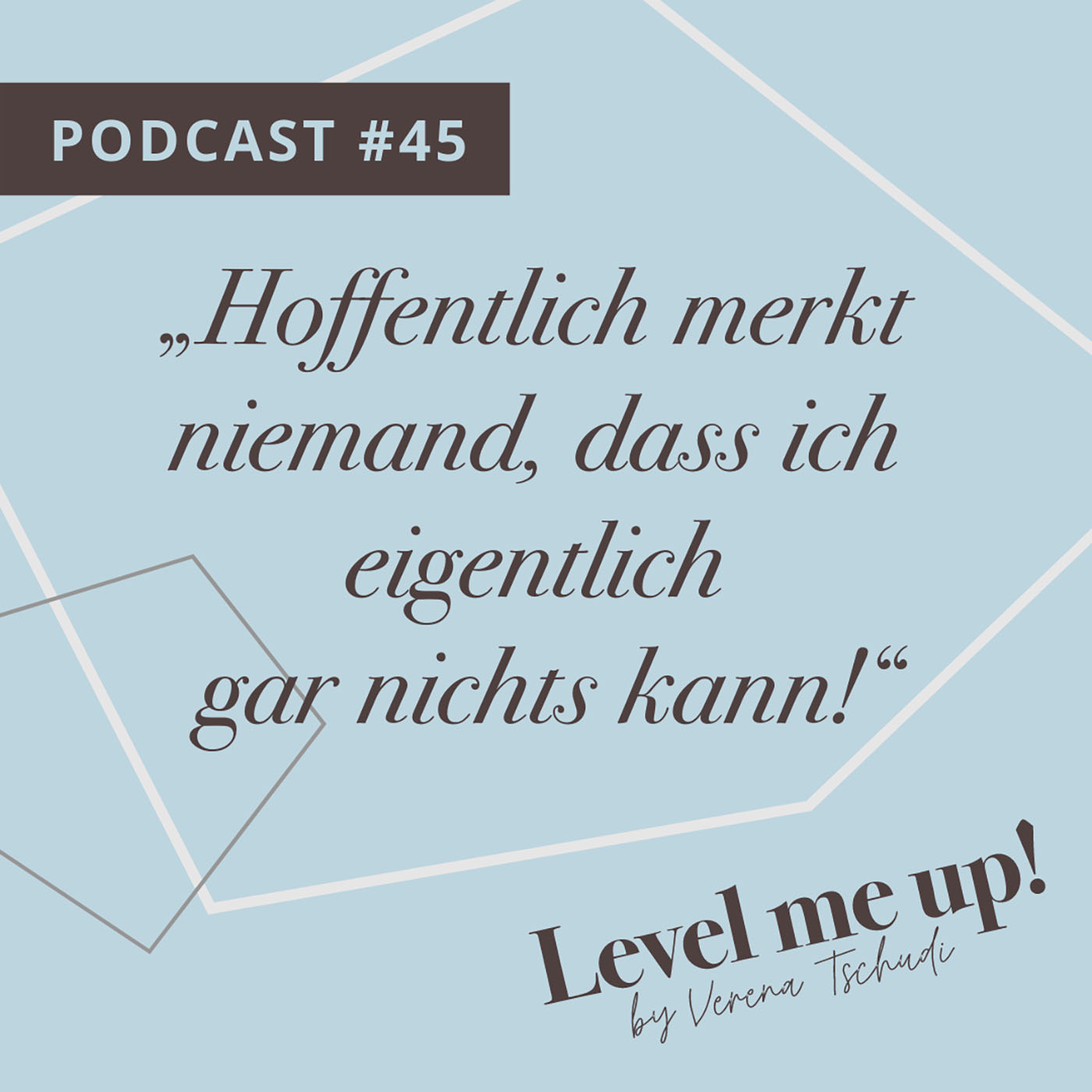 "Hoffentlich merkt niemand, dass ich eigentlich gar nichts kann." episode artwork