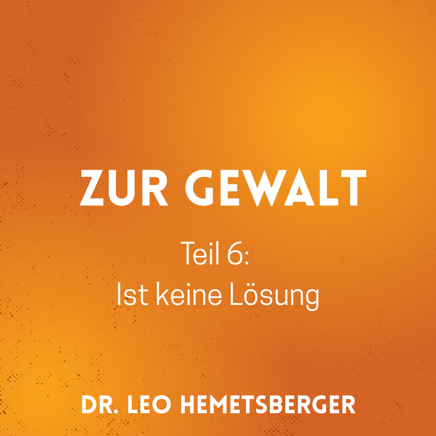 Zur Gewalt  6 - ist keine Lösung episode artwork