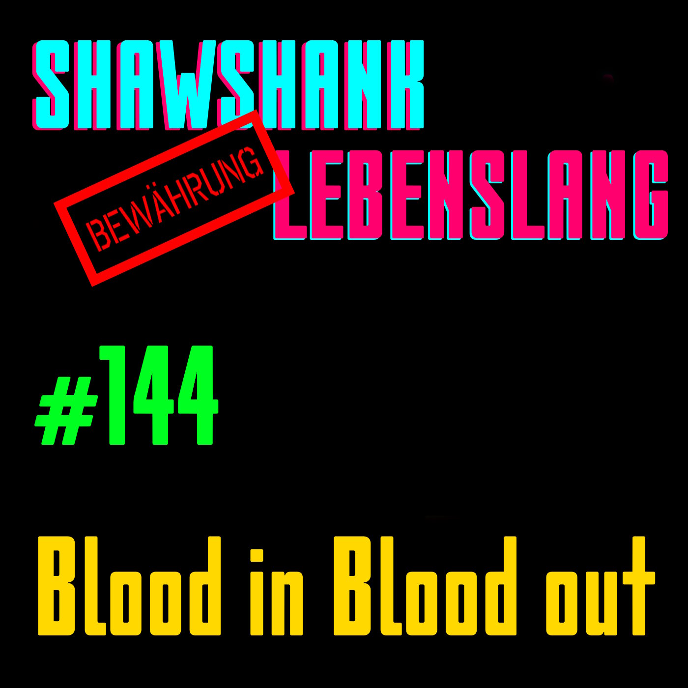 Folge 144 - Blood in Blood out episode artwork