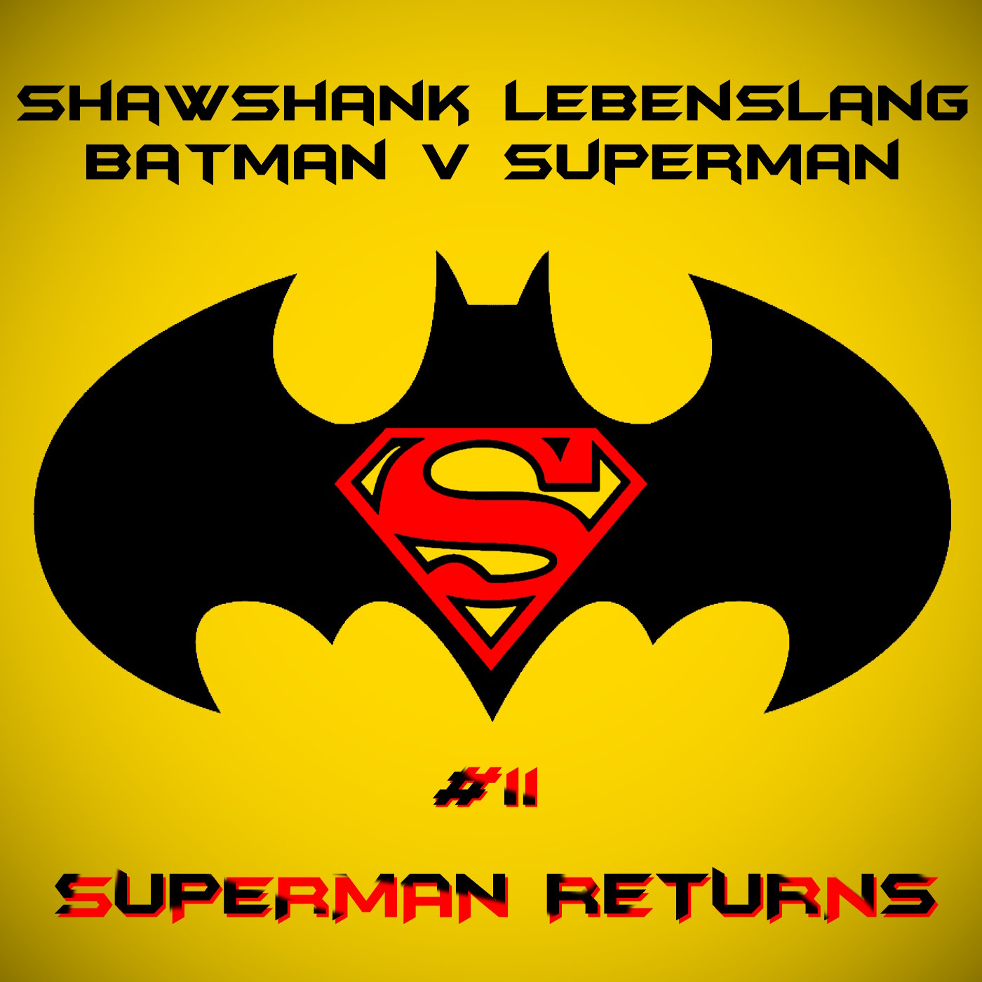Shawshank Lebenslang Batman Superman Special 11 - Superman Returns episode artwork