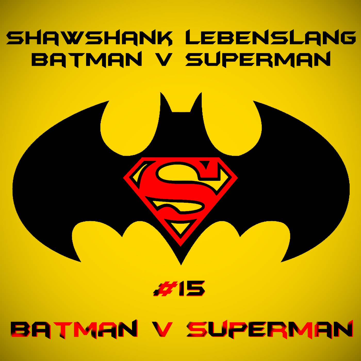 Shawshank Lebenslang Batman Superman Special 15 - Batman v Superman episode artwork