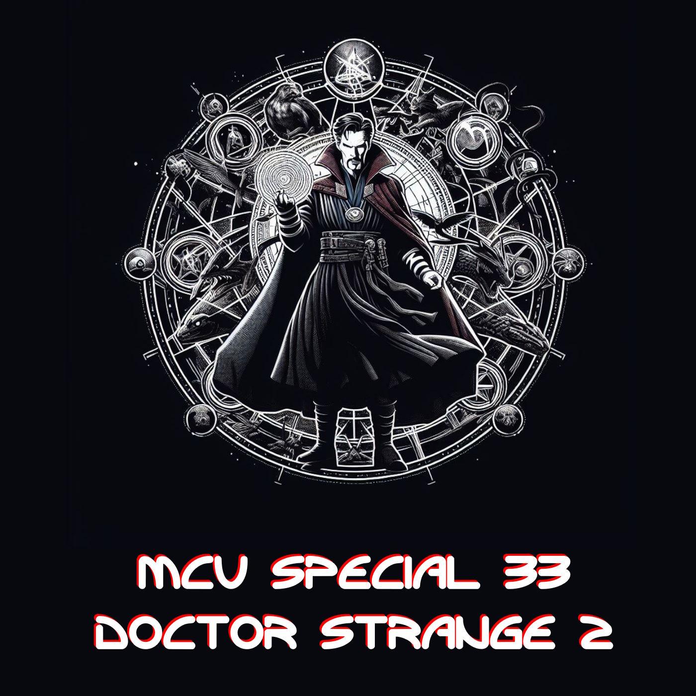 MCU Special #33 - Doctor Strange 2 episode artwork