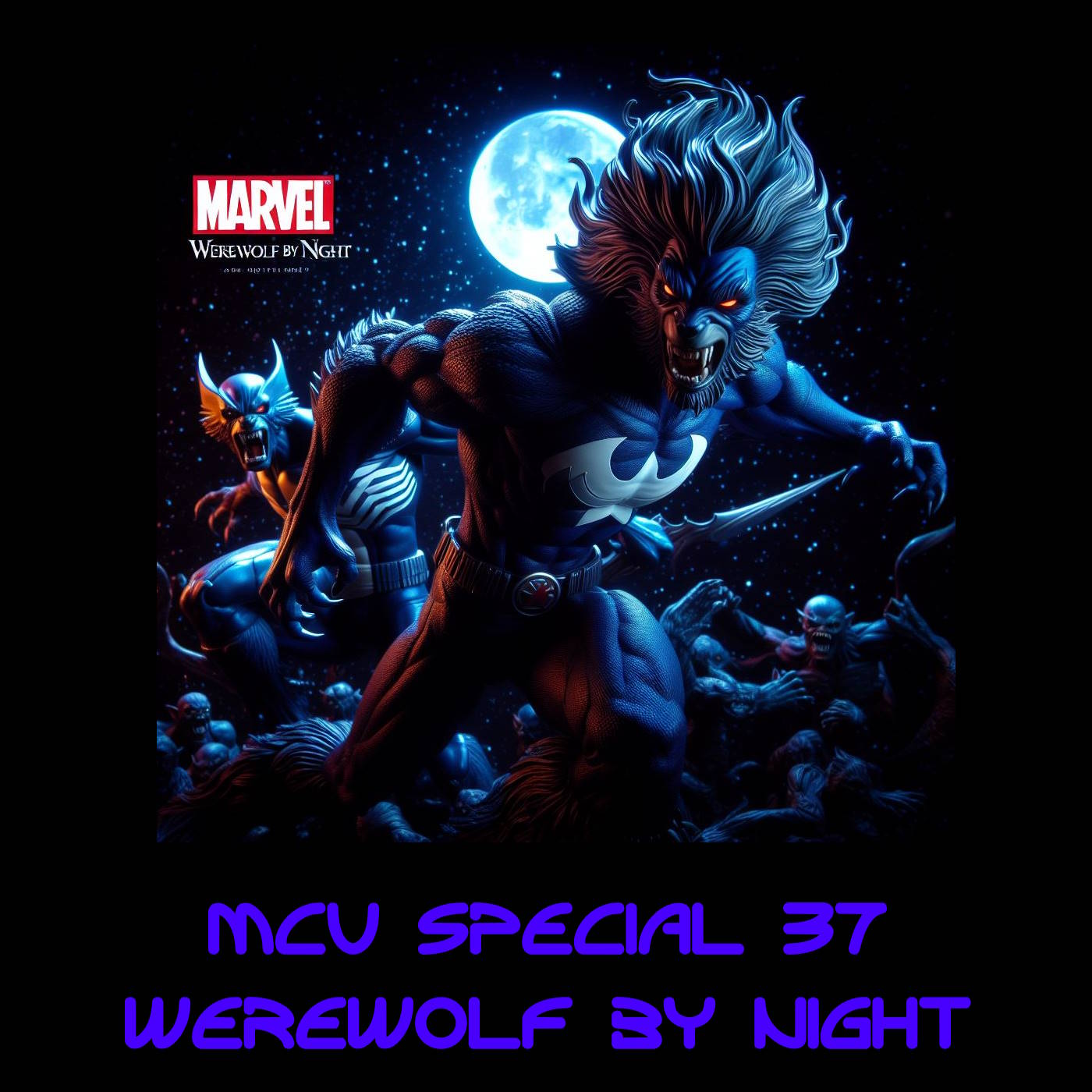 MCU Special #37 - Werewolf by Night episode artwork