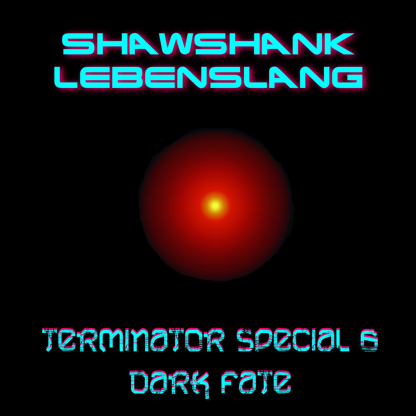 Shawshank Lebenslang Skynet Special 6 - Terminator Dark Fate episode artwork