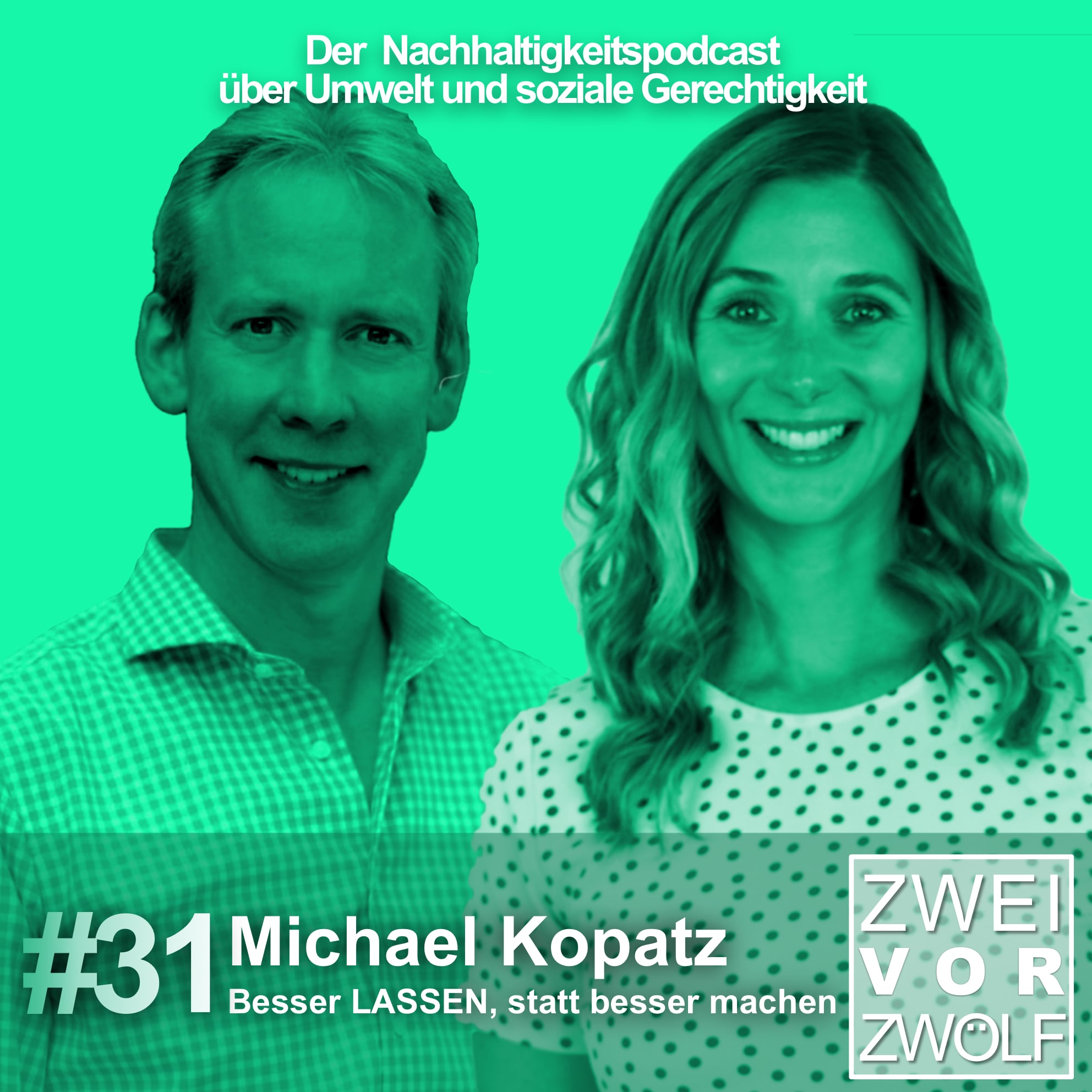 #31 Michael Kopatz – Besser LASSEN statt besser machen! episode artwork