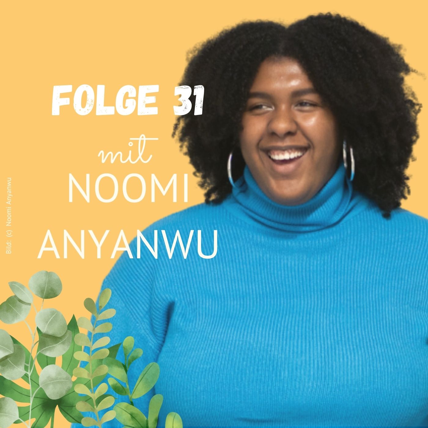 Folge 31: Noomi Anyanwu über das Black Voices Volksbegehren, Rassismus in Österreich und die Intersektion von Klimakrise und Anti-Rassismus episode artwork