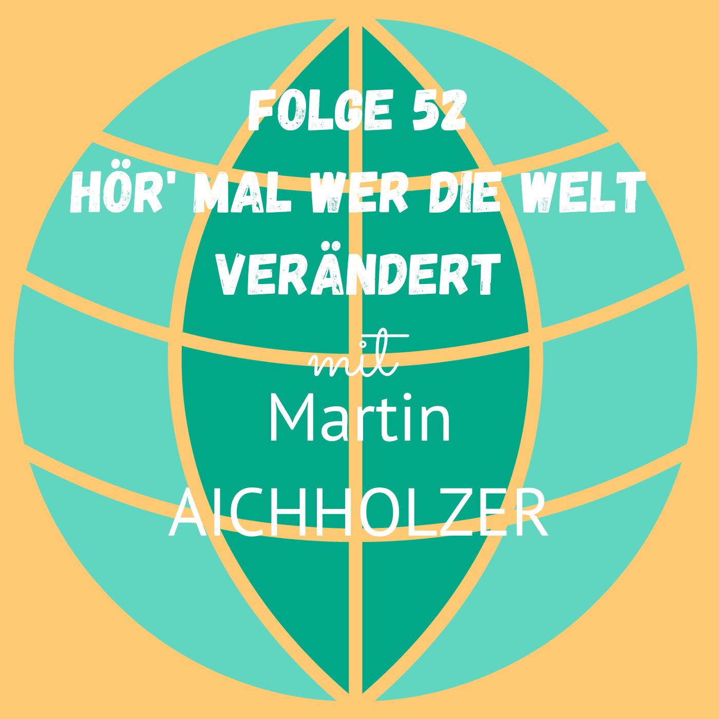 Folge 52: "Hör' mal wer die Welt verändert" mit Martin Aichholzer über nachhaltiges Bauen episode artwork