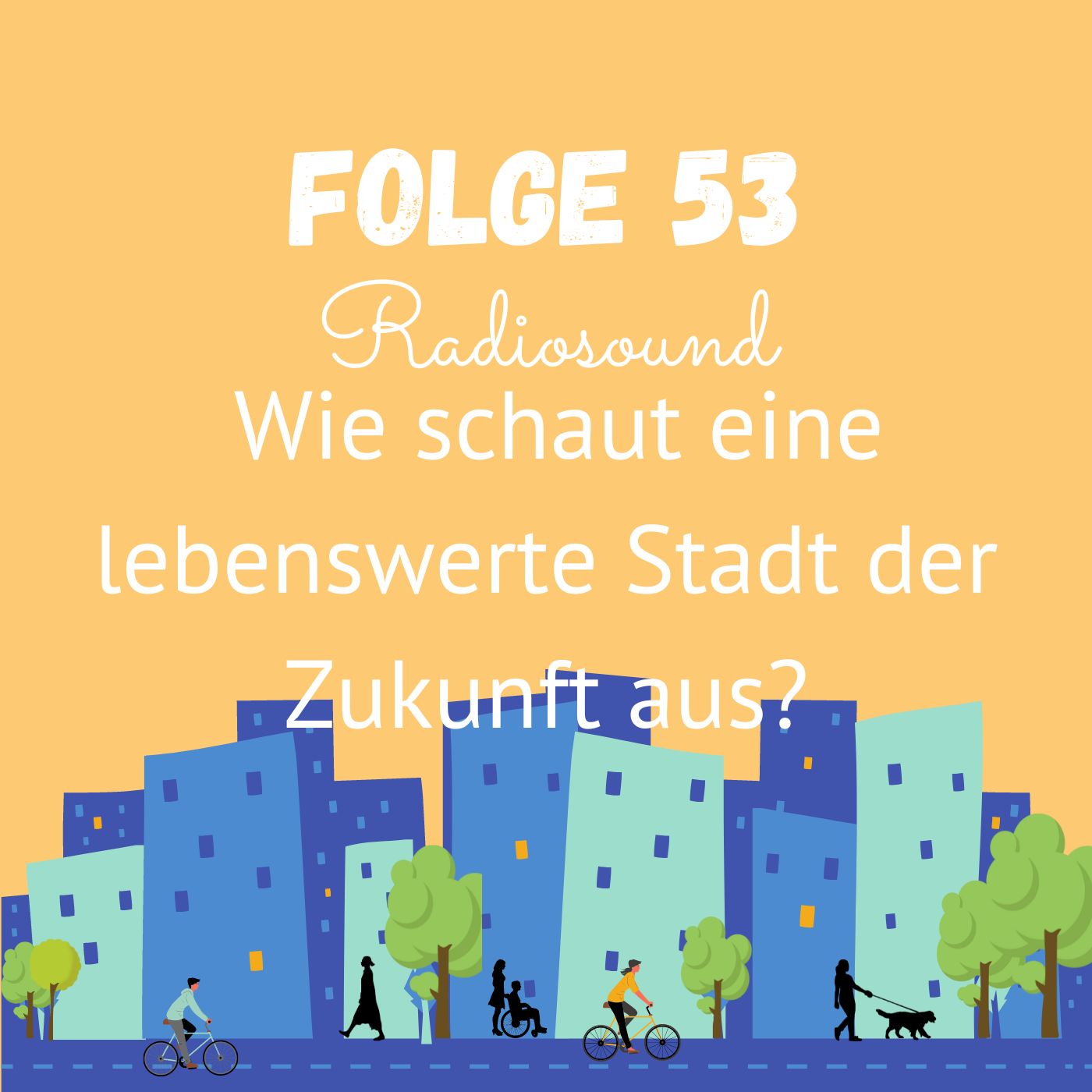 *BONUS* Folge 53: Wie schaut eine lebenswerte Stadt der Zukunft aus? episode artwork