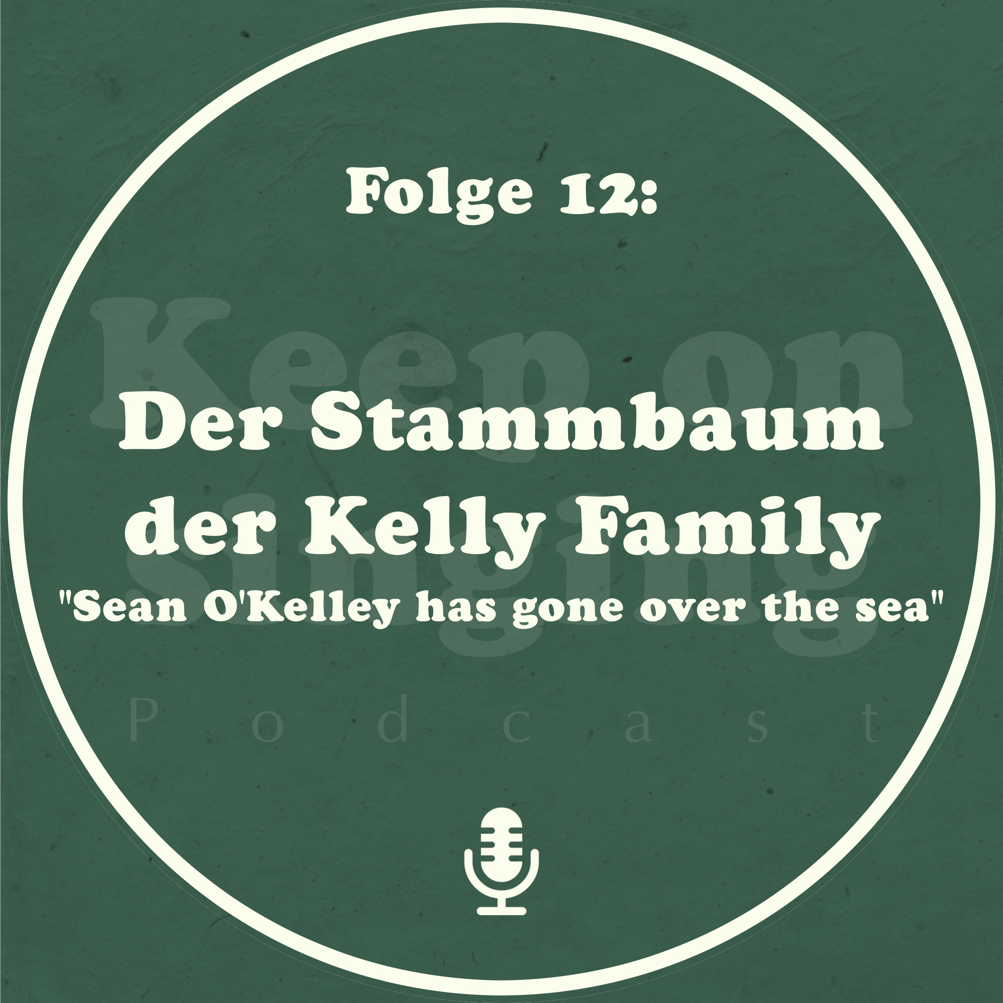 012. Der Stammbaum der Kelly Family - Sean O’Kelley…has gone over the sea episode artwork