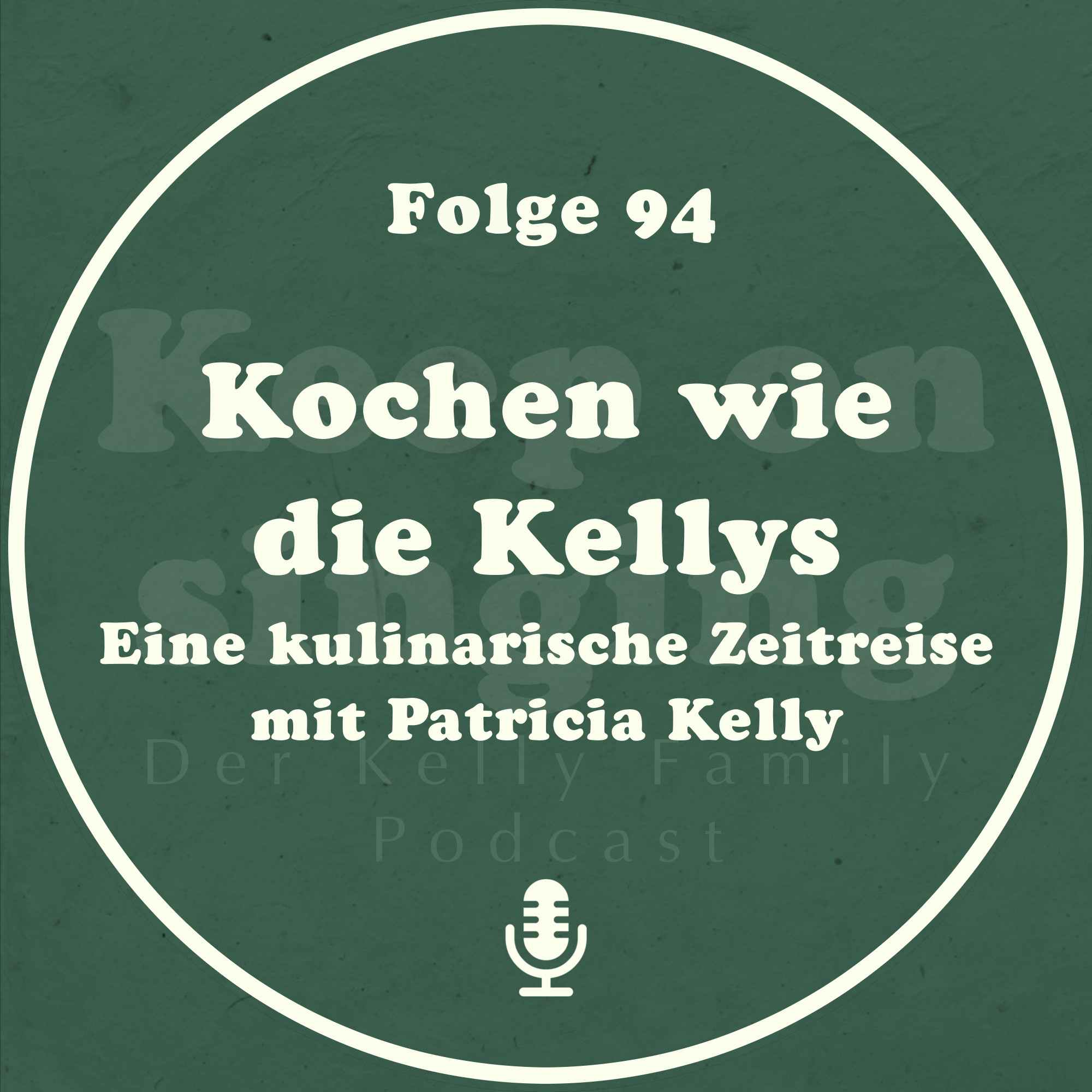 094. Kochen wie die Kellys - eine kulinarische Zeitreise mit Patricia Kelly episode artwork