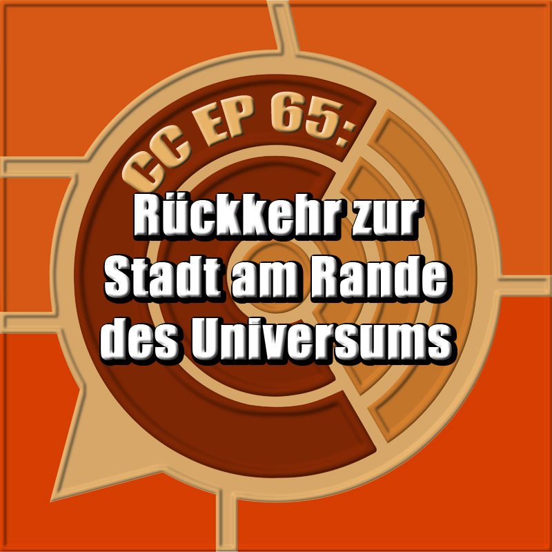 CC EP 65: "Rückkehr zur Stadt am Rande des Universums" episode artwork