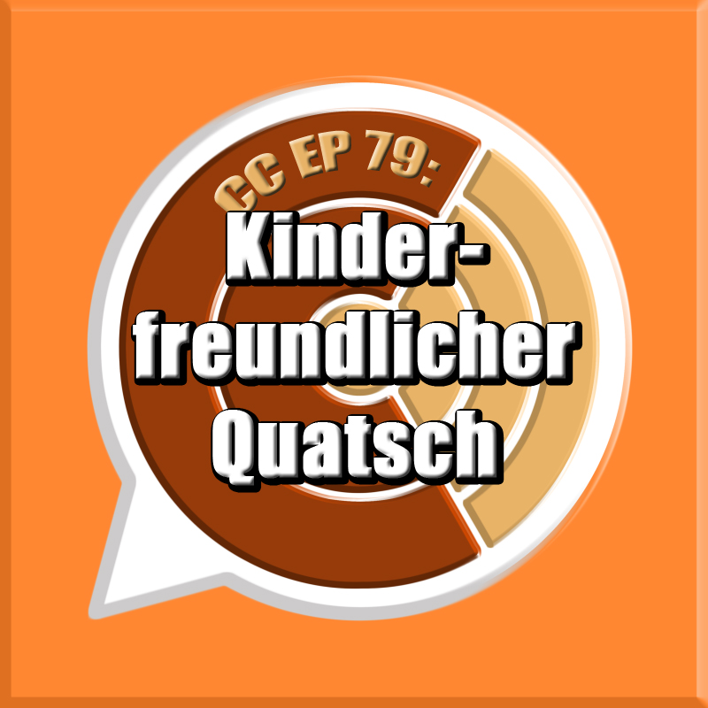 CC EP 79: "Kinderfreundlicher Quatsch" episode artwork