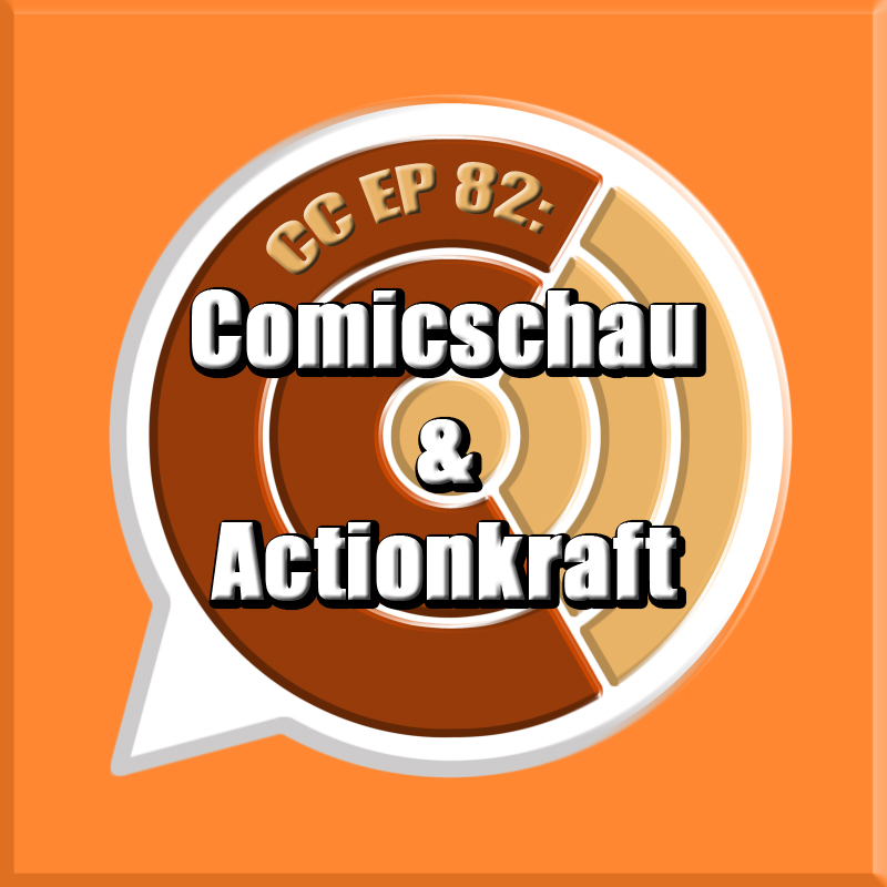 CC EP 82: "Comicschau &amp; Actionkraft" episode artwork
