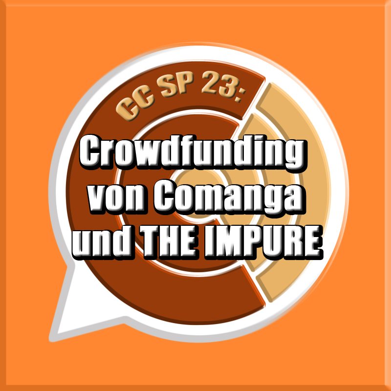 CC SP 23: "Crowdfunding von Comanga und THE IMPURE" episode artwork