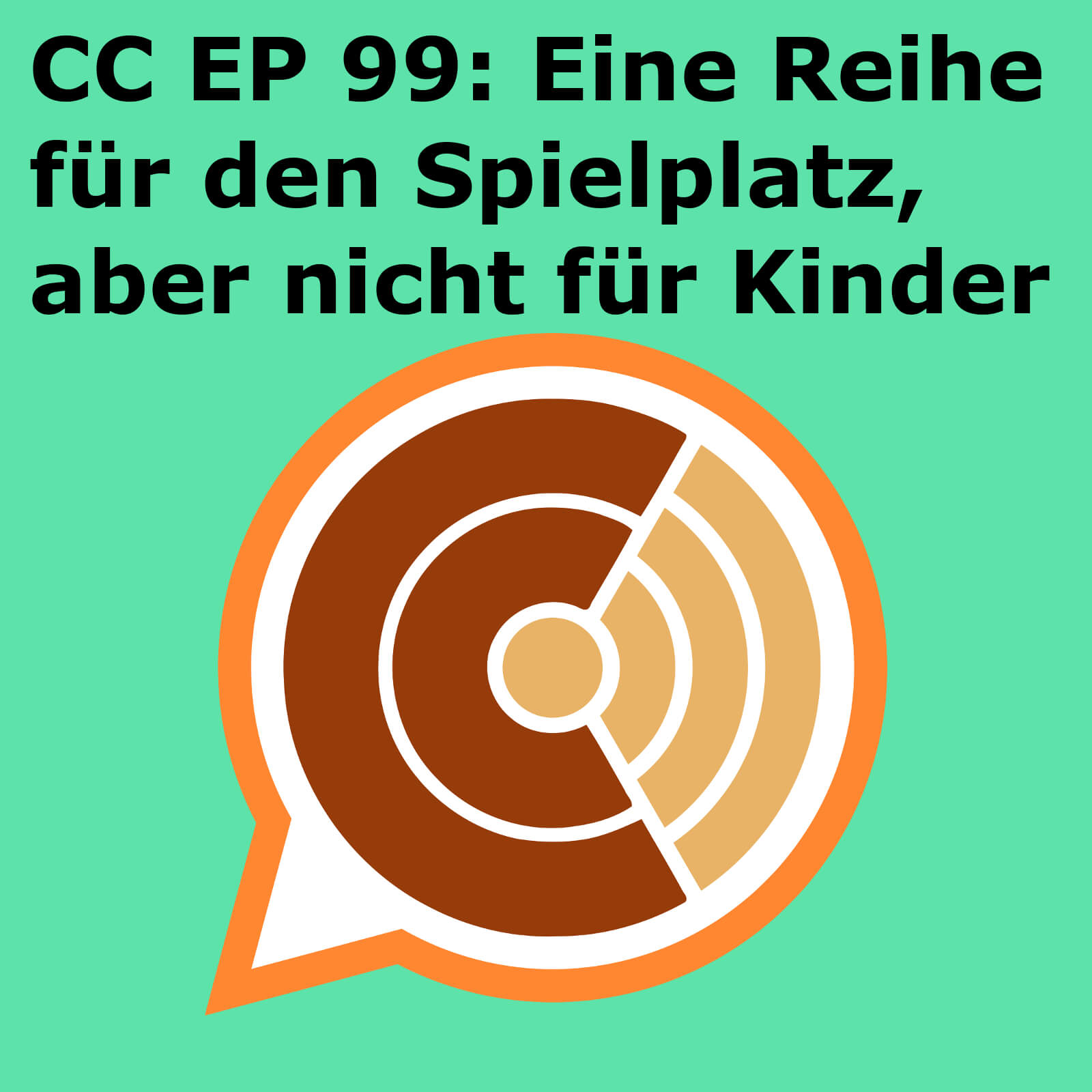 CC099: "Eine Reihe für den Spielplatz, aber nicht für Kinder" episode artwork