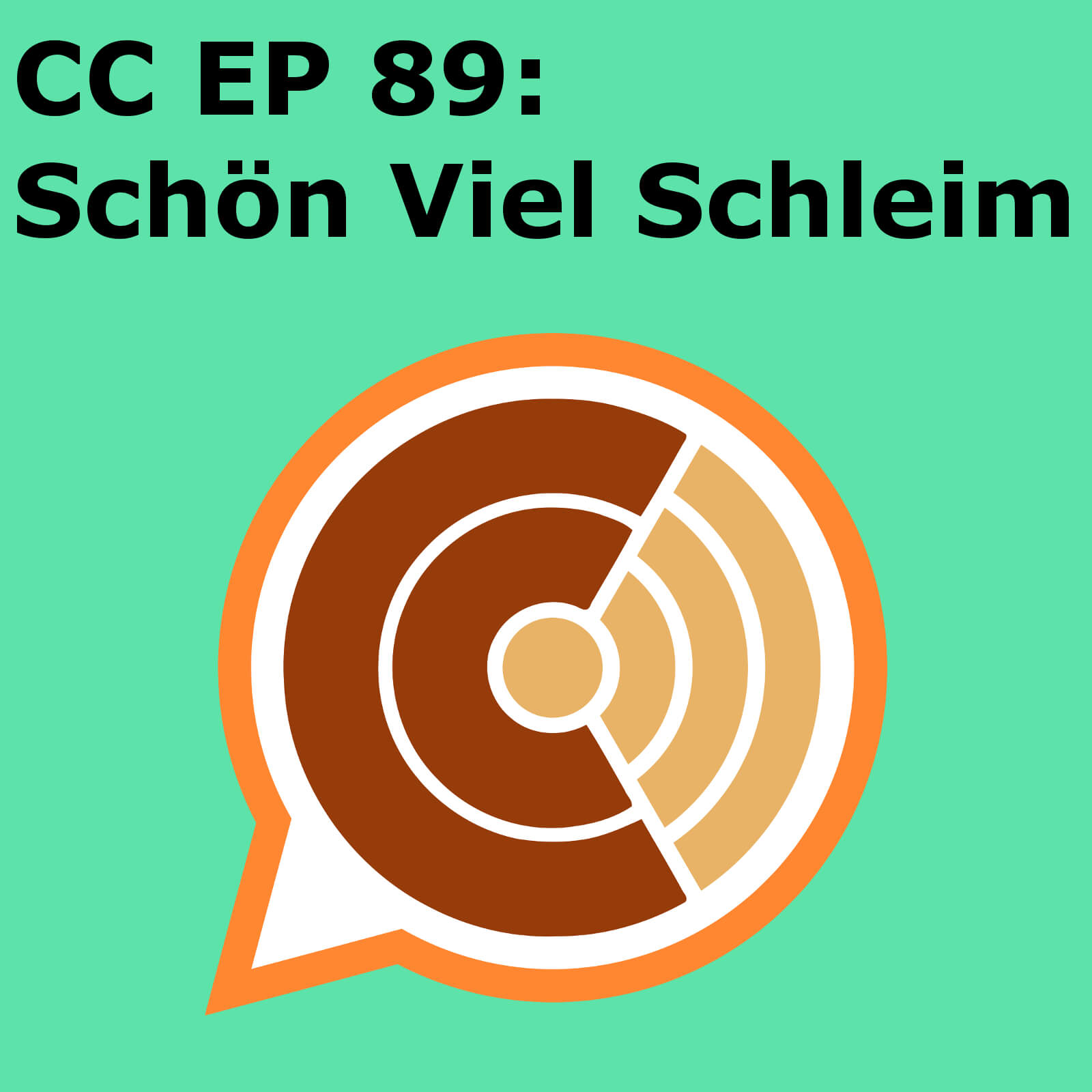 CC EP 89: "Schön Viel Schleim" episode artwork