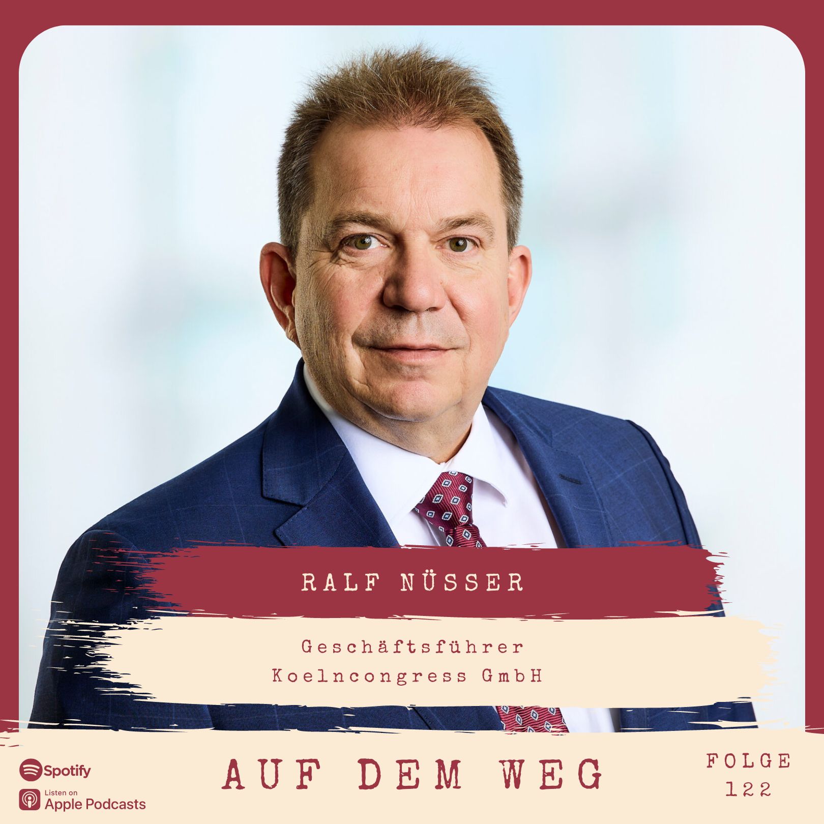 #122 Ralf Nüsser - Geschäftsführer der Koelncongress GmbH I Auf dem Weg als Gastgeber für Gastgeber episode artwork