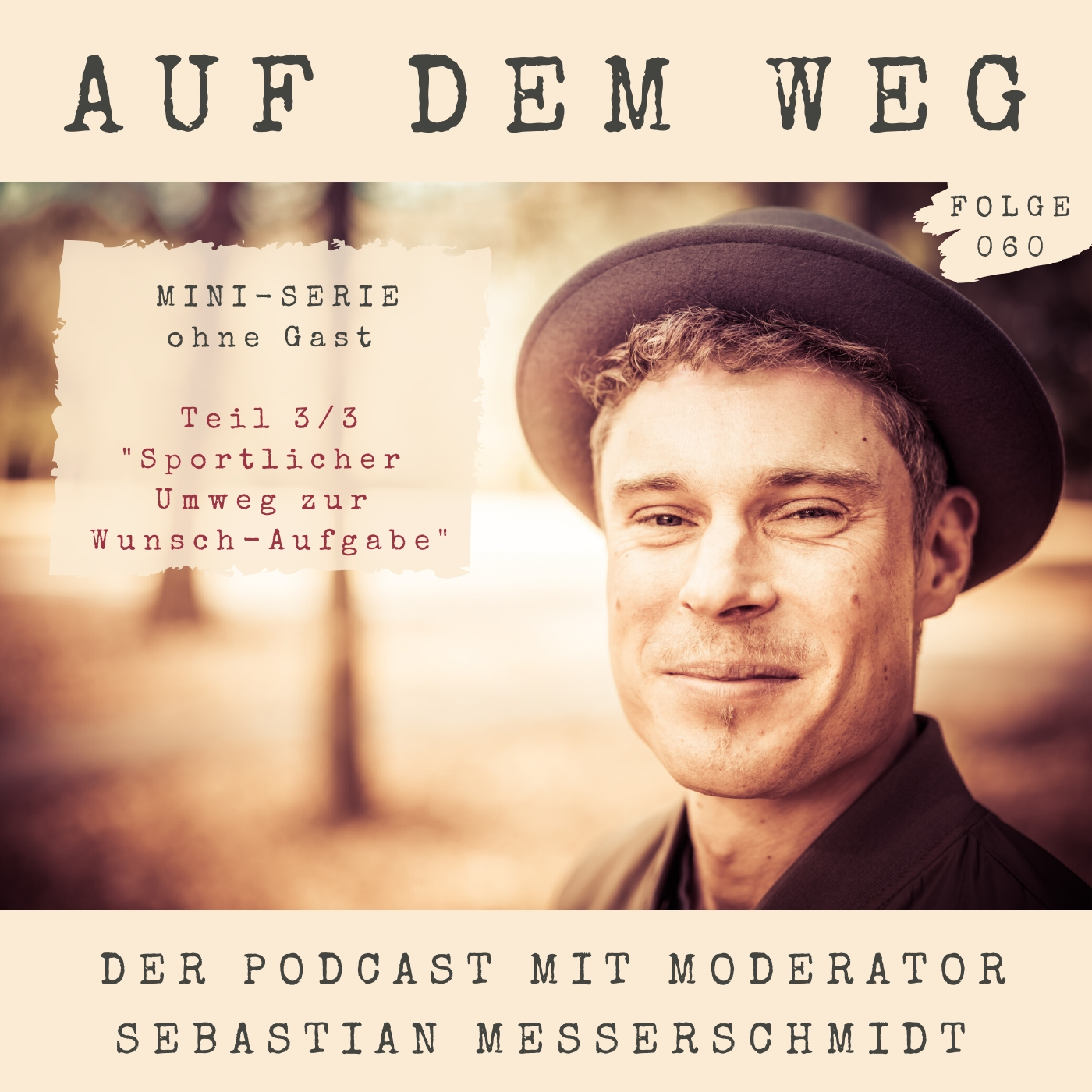 #60 - Auf dem Weg ohne Gast - Teil 3/3: "Sportlicher Umweg zur Wunsch-Aufgabe" I Mein Weg als Moderator in einer Mini-Serie episode artwork