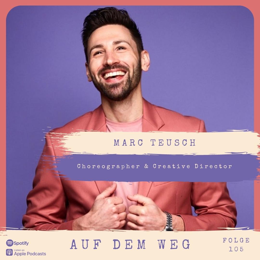 #105 Marc Teusch - Profi-Tänzer, Choreographer und Creative Director I Auf der Bühne mit Helene Fischer und den No Angels episode artwork