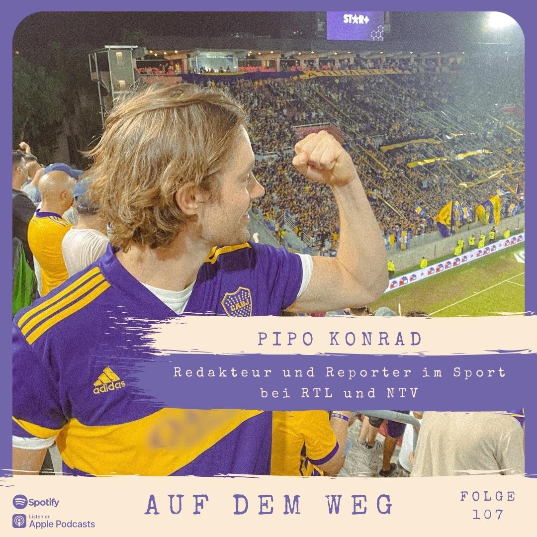 #107 Pipo Konrad - Redakteur und Reporter im Sport I Auf dem Weg als Fußballkommentator auf der internationalen Bühne episode artwork