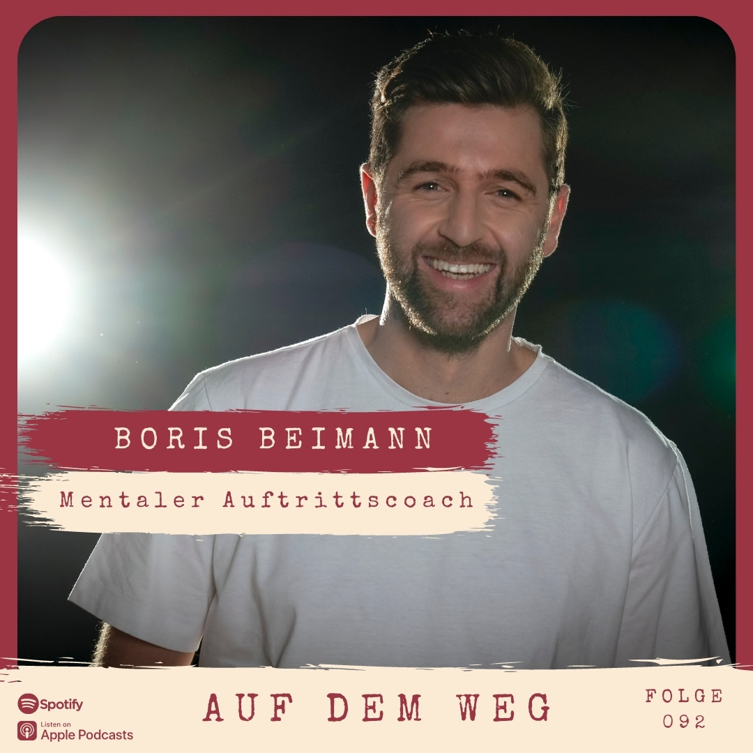 #92 Boris Beimann - Mentaler Auftrittscoach I Auf dem Weg zu mehr Leichtigkeit auf Bühnen und in Drucksituationen episode artwork