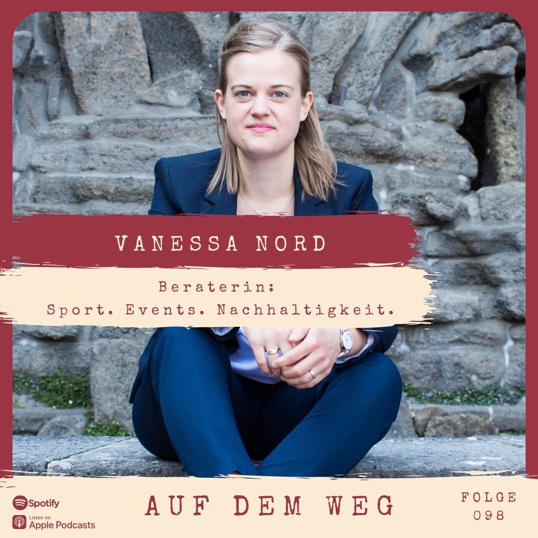 #98 Vanessa Nord - Beraterin: Sport. Events. Nachhaltigkeit. I Auf dem nachhaltigen Weg im Sportbusiness episode artwork