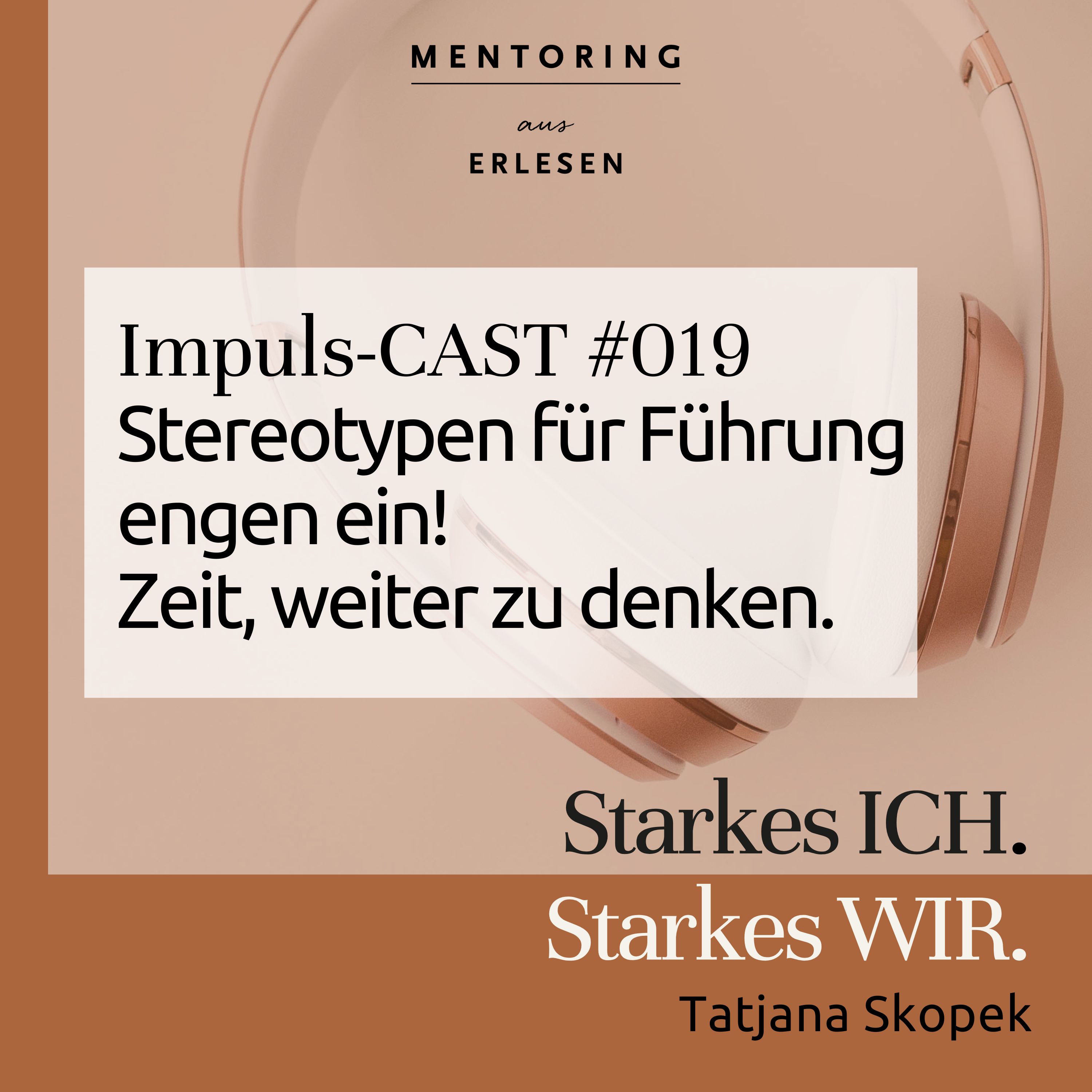 Episode #019: Stereotypen für Führung engen ein! Zeit, weiter zu denken episode artwork