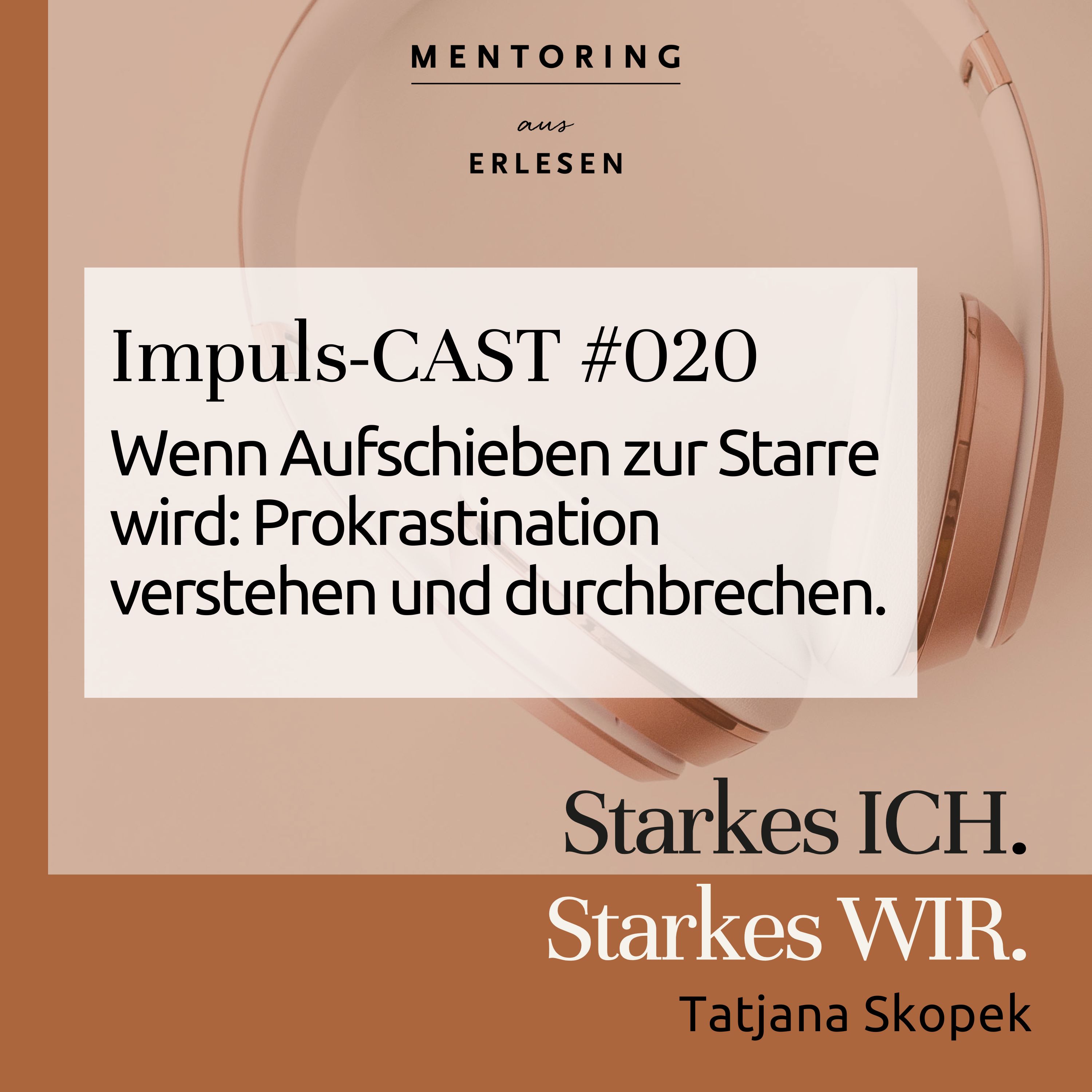 Episode #020 "Wenn Aufschieben zur Starre wird: Prokrastination verstehen und durchbrechen." episode artwork