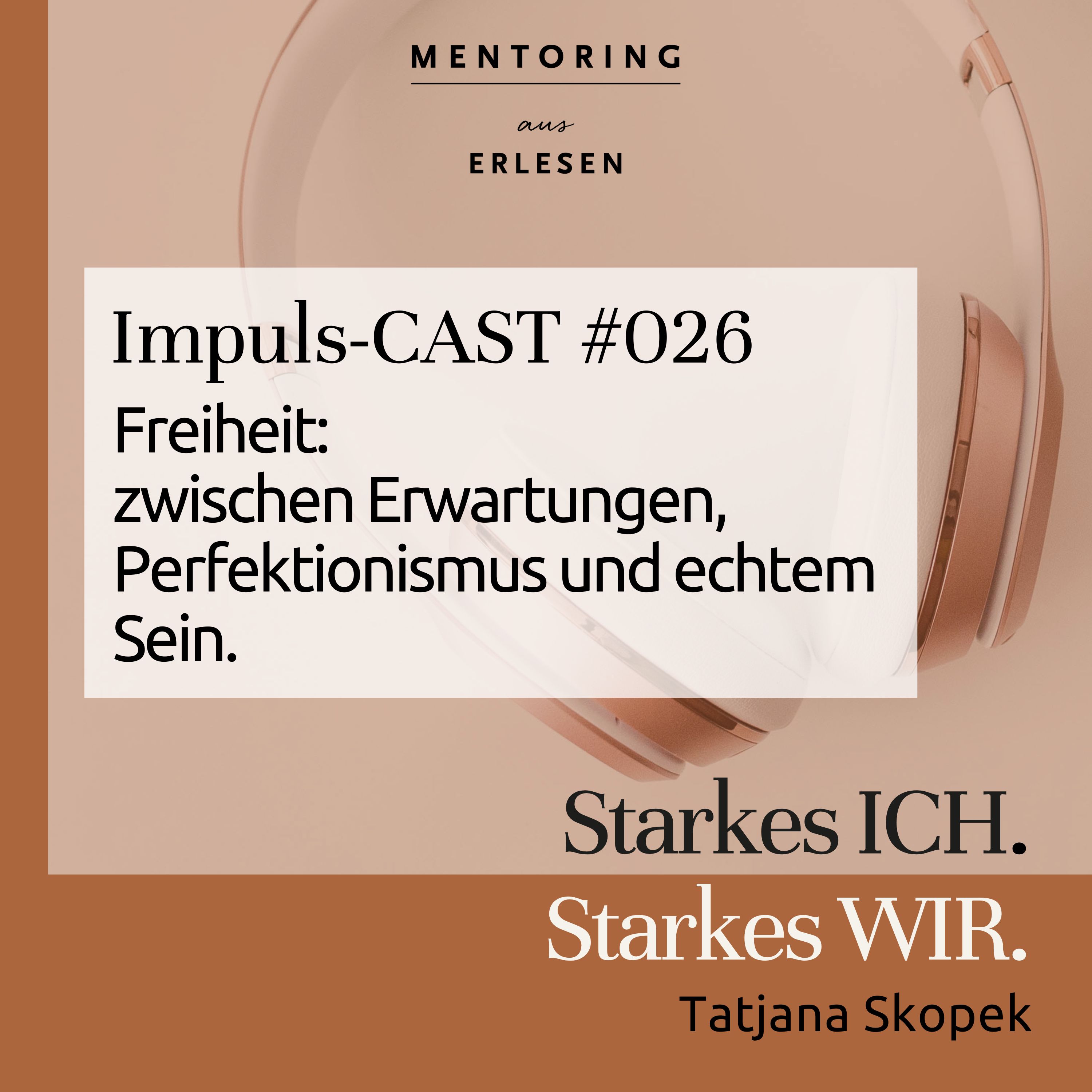 Episode #026 "Freiheit: zwischen Erwartungen, Perfektionismus und echtem Sein." episode artwork