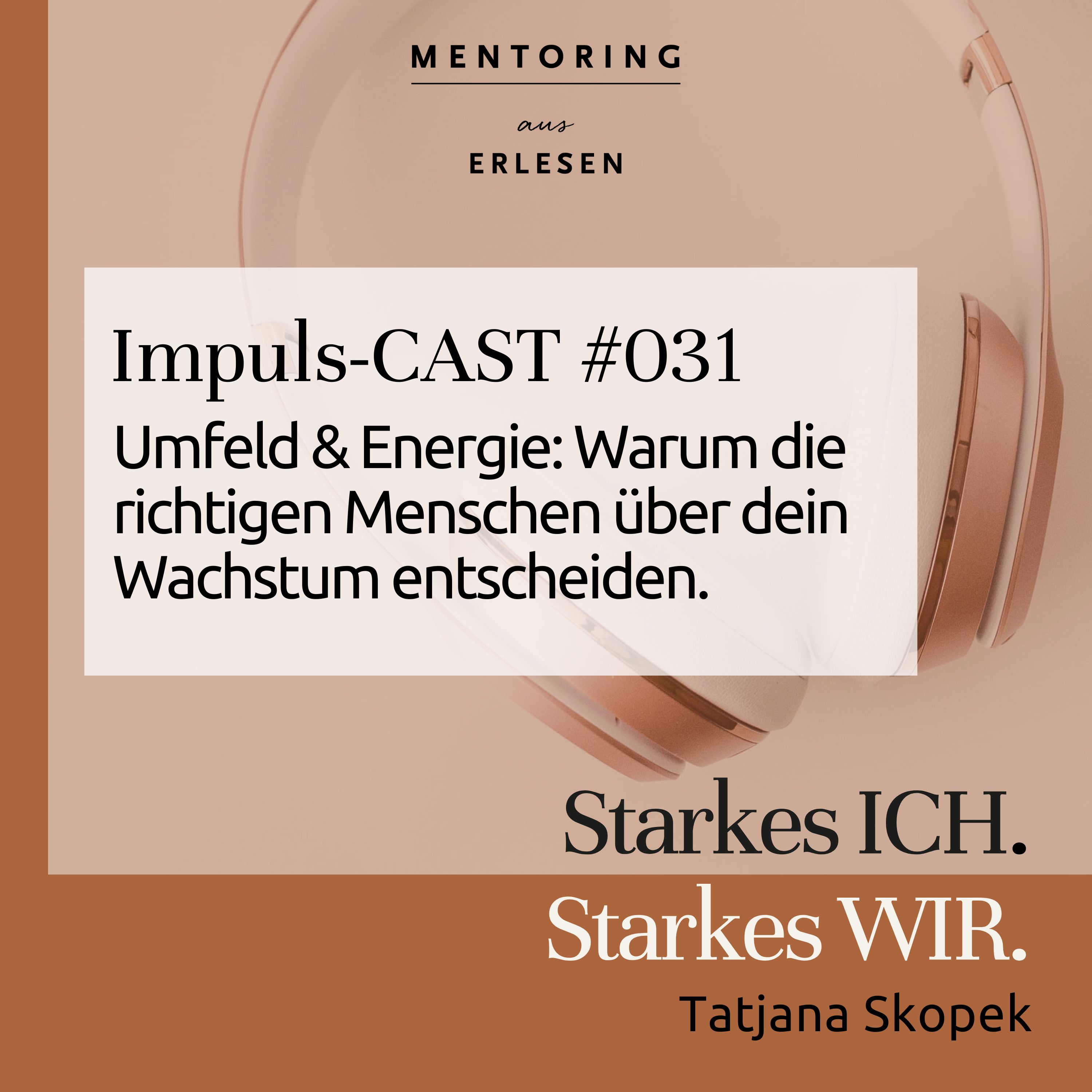 Episode #031 Umfeld & Energie: Warum die richtigen Menschen über dein Wachstum entscheiden. episode artwork