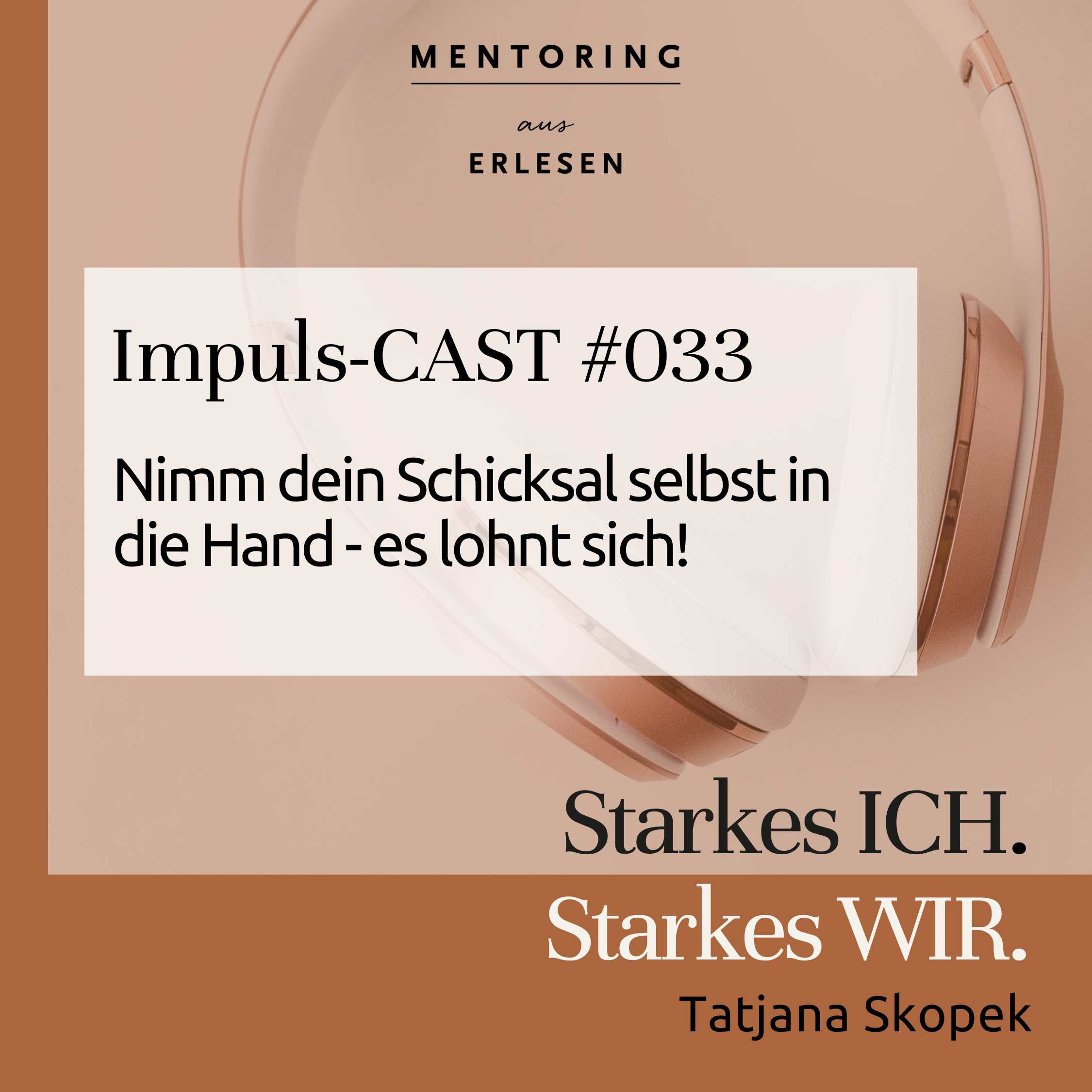 Episode #033: "Nimm dein Schicksal selbst in die Hand - es lohnt sich." episode artwork