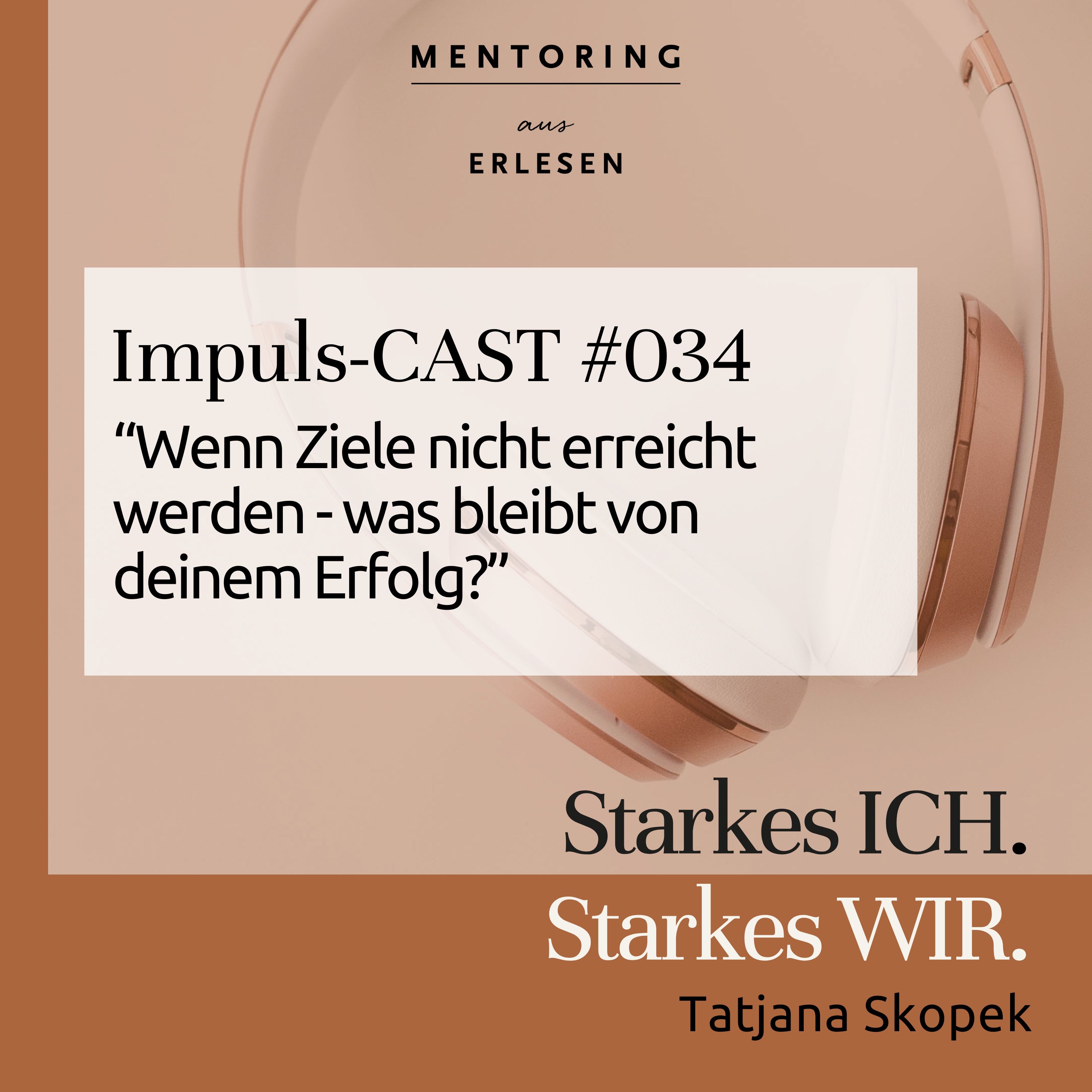 Episode #034: "Wenn Ziele nicht erreicht werden – was bleibt von deinem Erfolg?" episode artwork