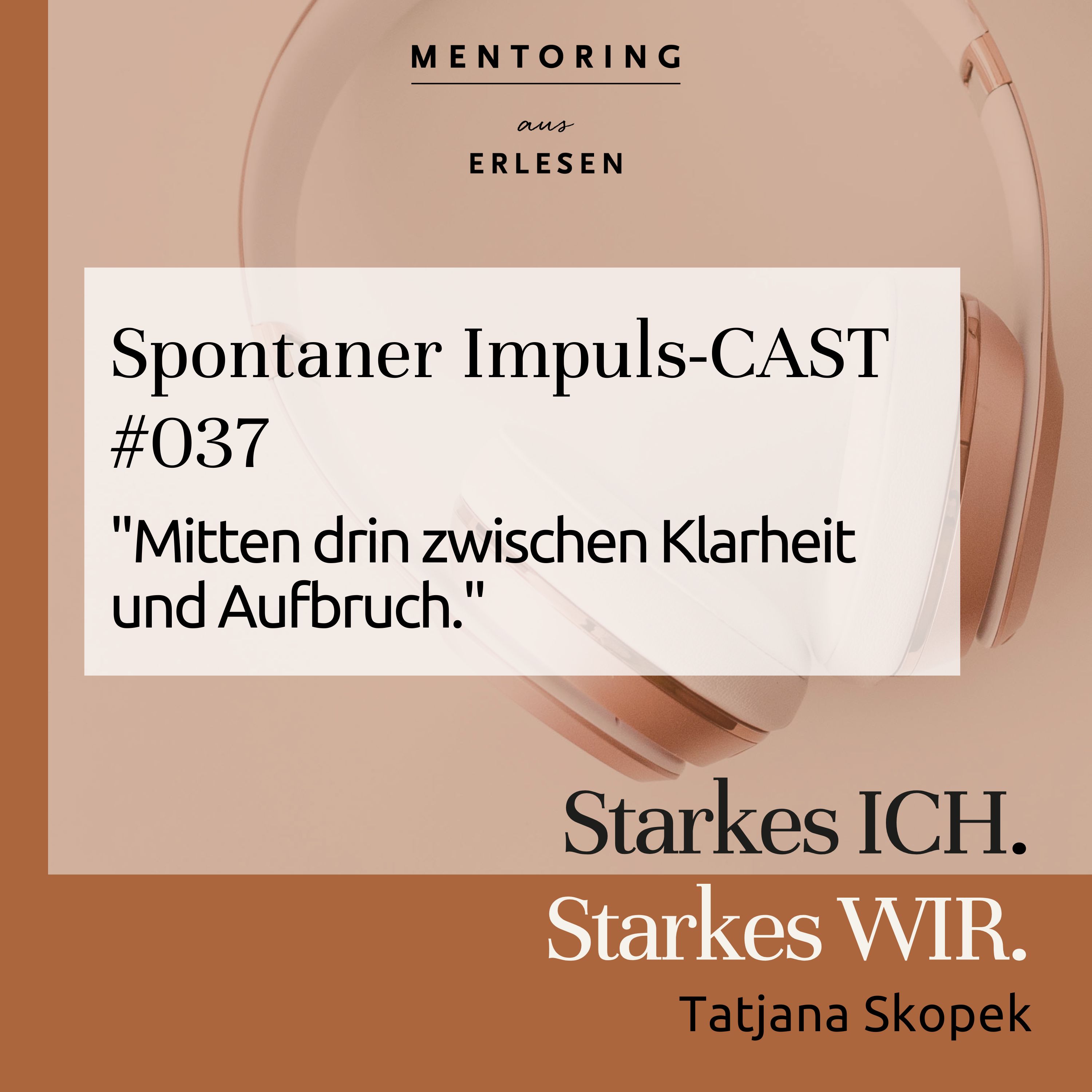 Episode #037: "Mittendrin zwischen Klarheit und Aufbruch" episode artwork