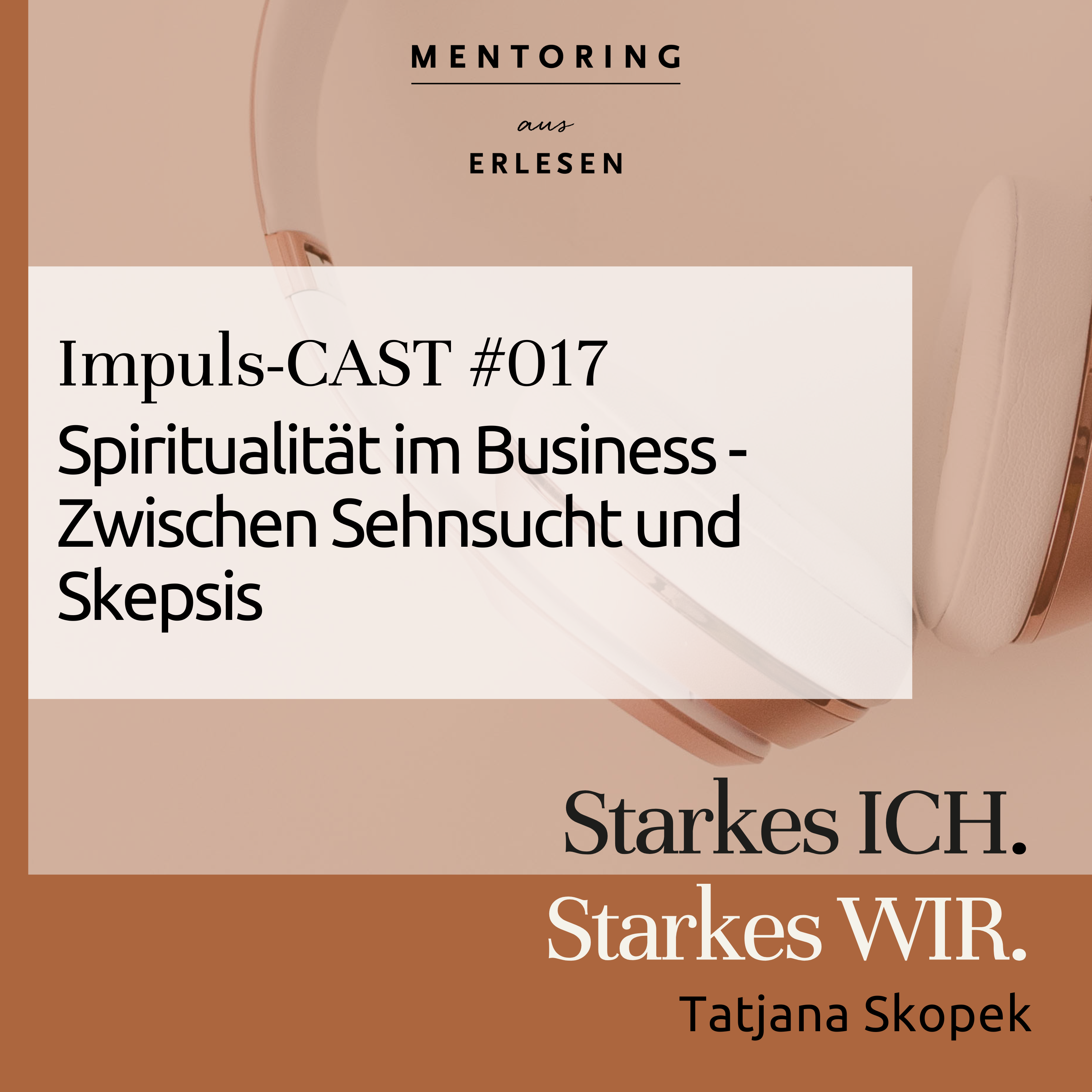 Episode #017: Spiritualität im Business: Zwischen Sehnsucht und Skepsis. episode artwork