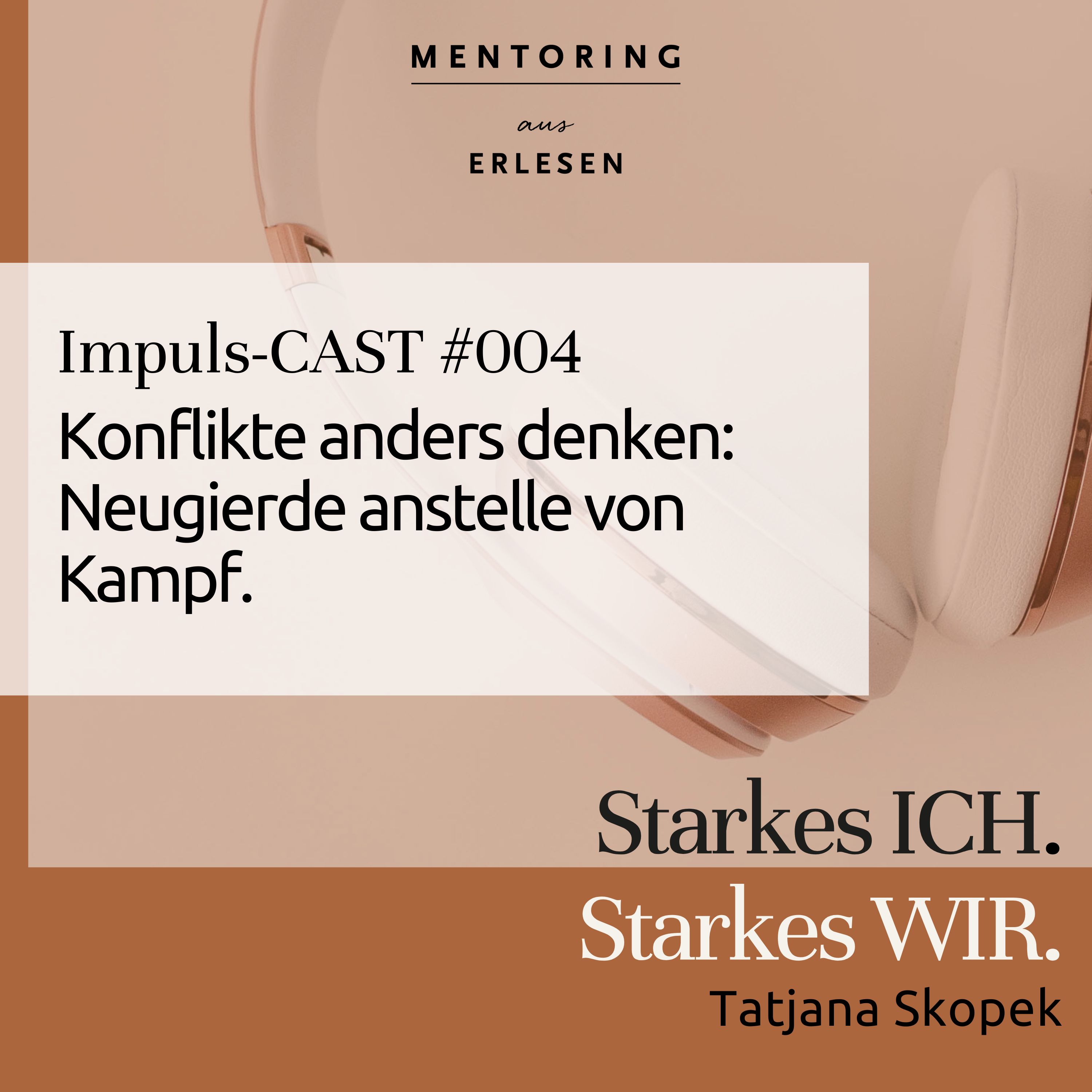 Episode #004 Konflikte anders denken: Neugierde statt Kampf. episode artwork
