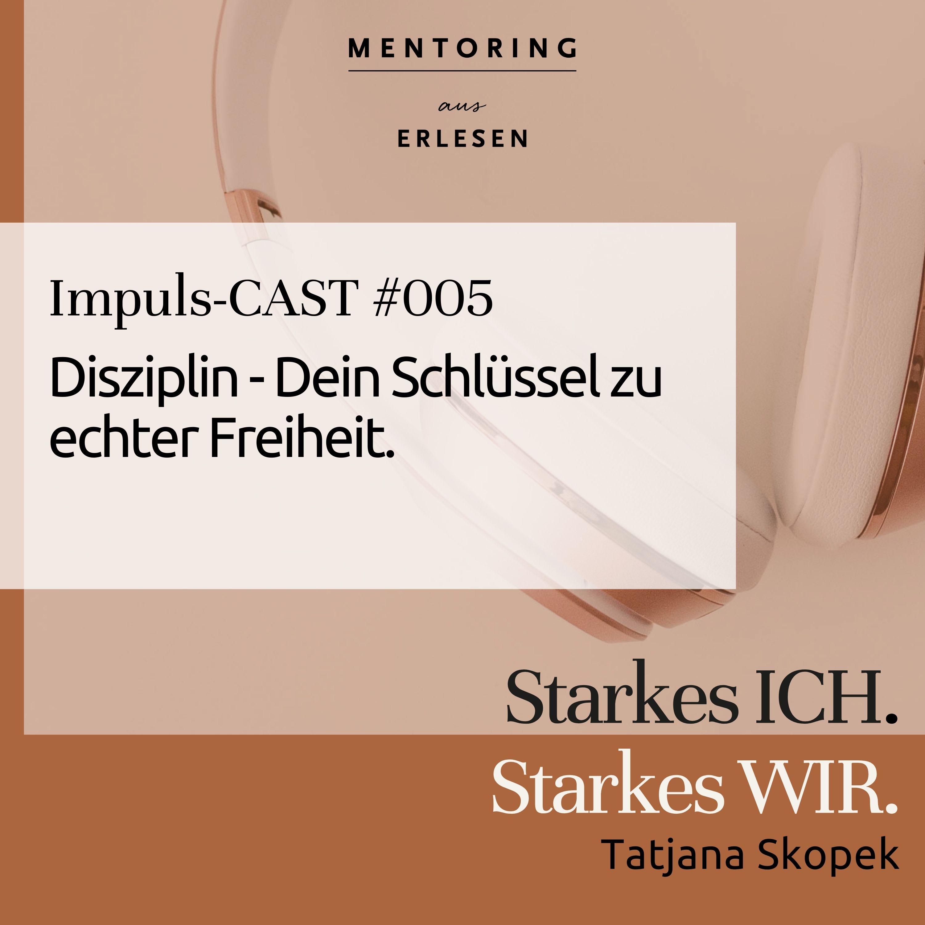 Episode #005 Disziplin - Dein Schlüssel zu echter Freiheit