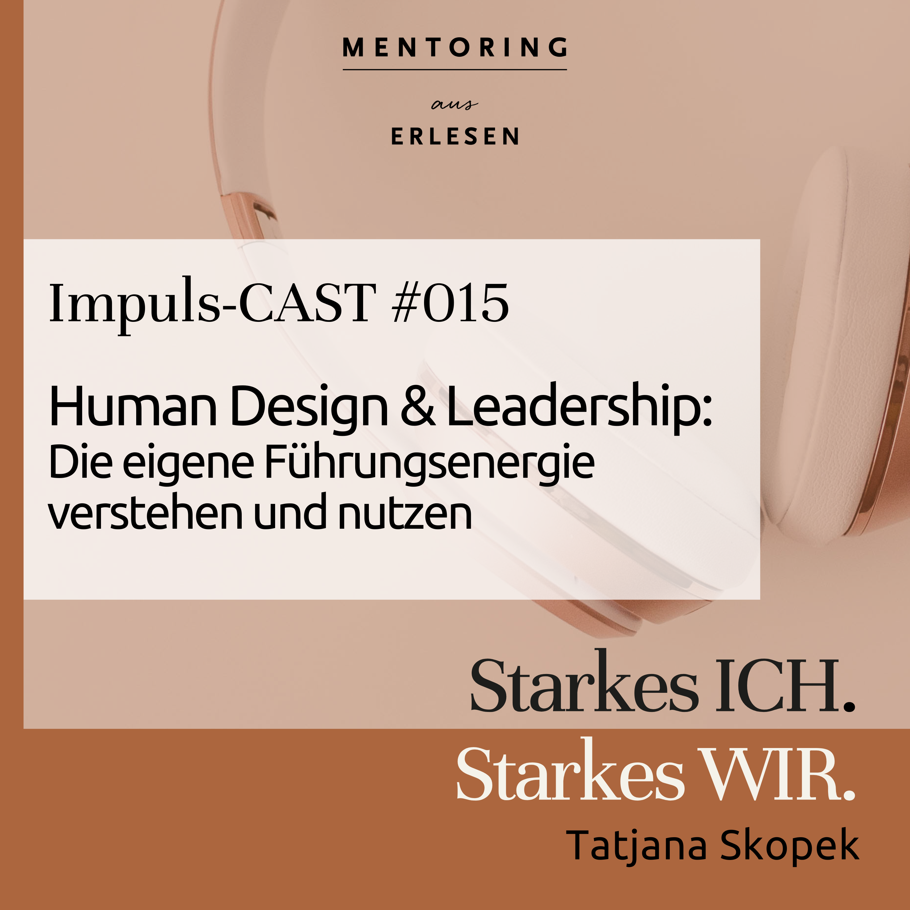 Episode #015: Human Design & Leadership - Die eigene Führungsenergie verstehen und nutzen episode artwork