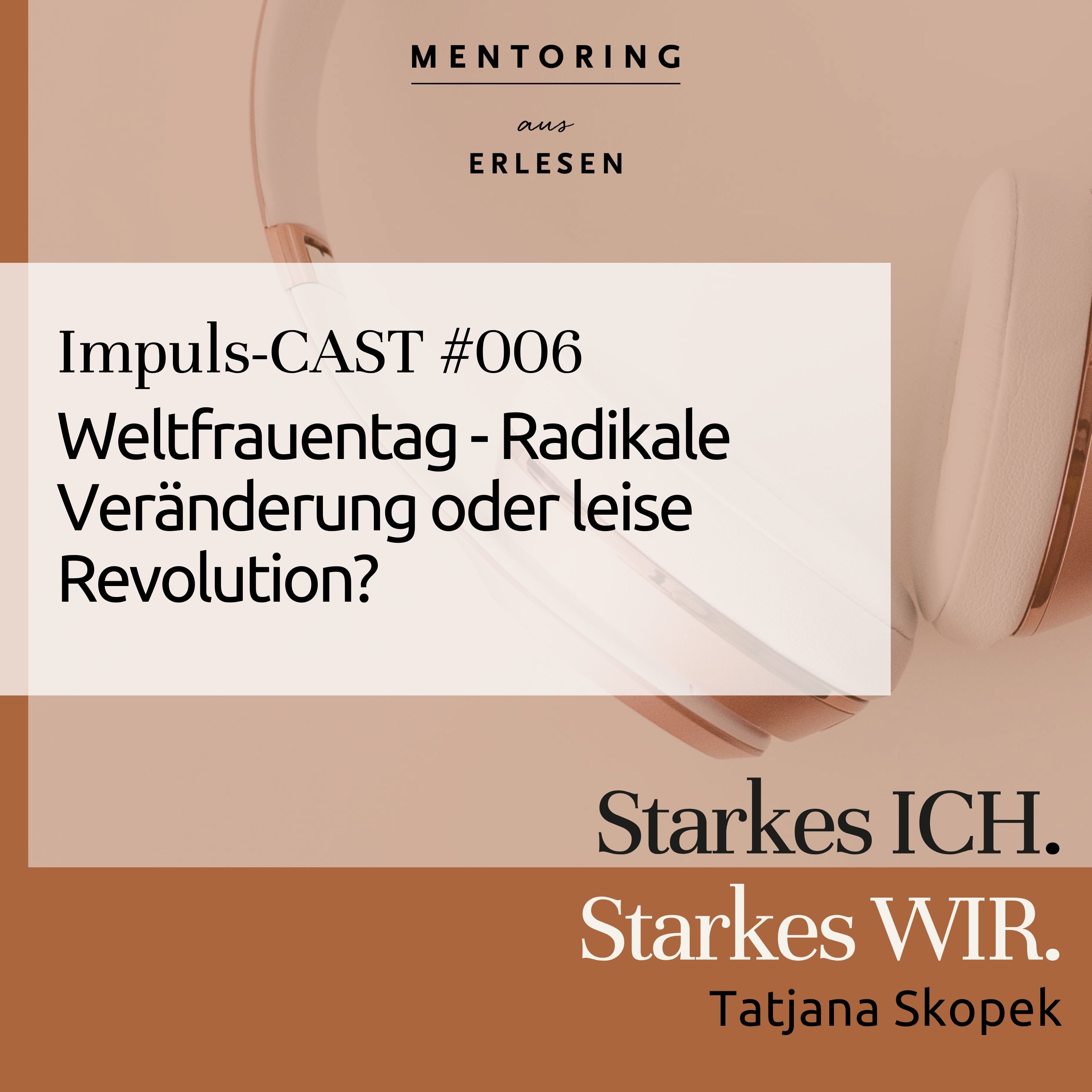 Episode #006 Weltfrauentag: Radikale Veränderung oder leise Revolution. episode artwork