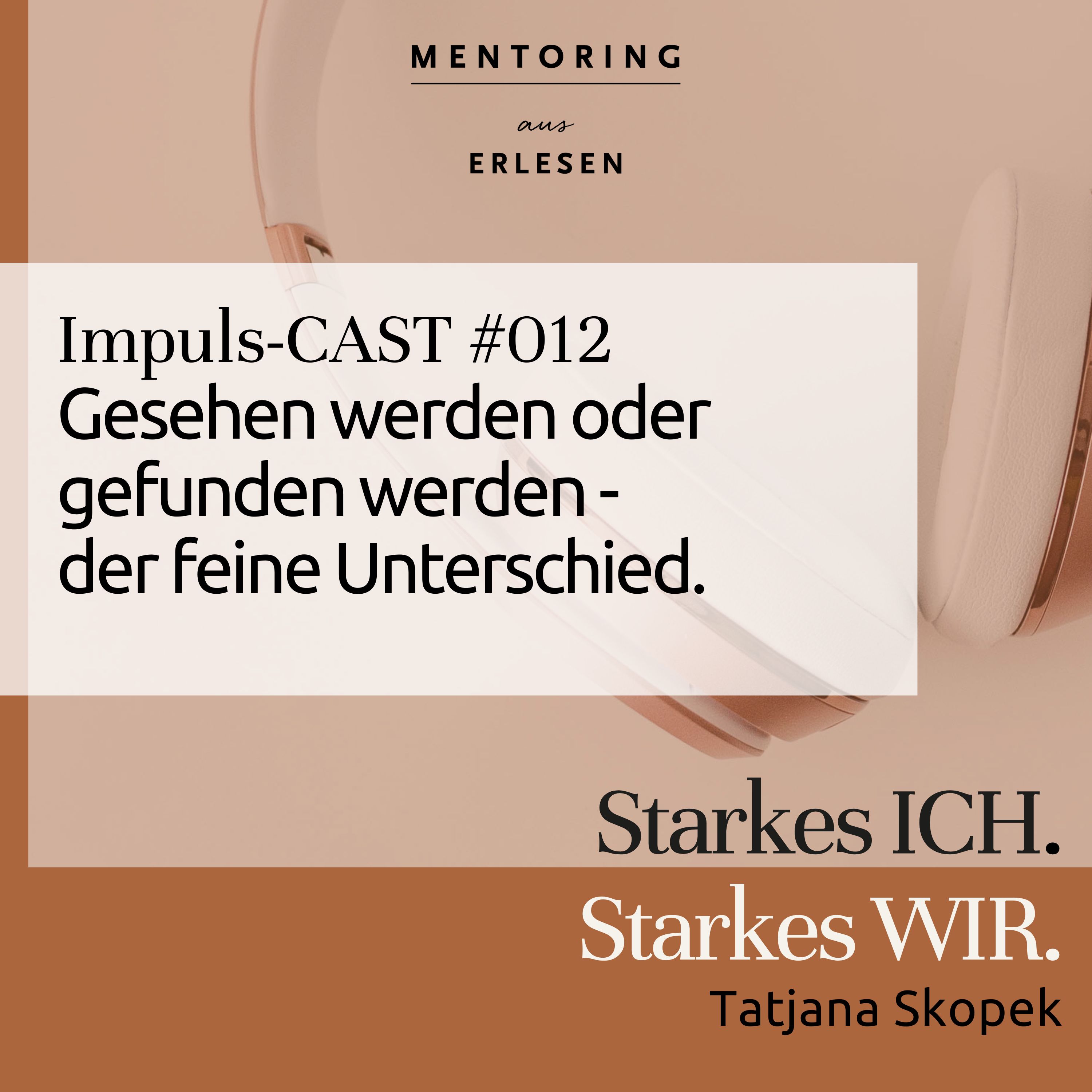 Episode #012: Gesehen werden oder gefunden werden - der feine Unterschied. episode artwork