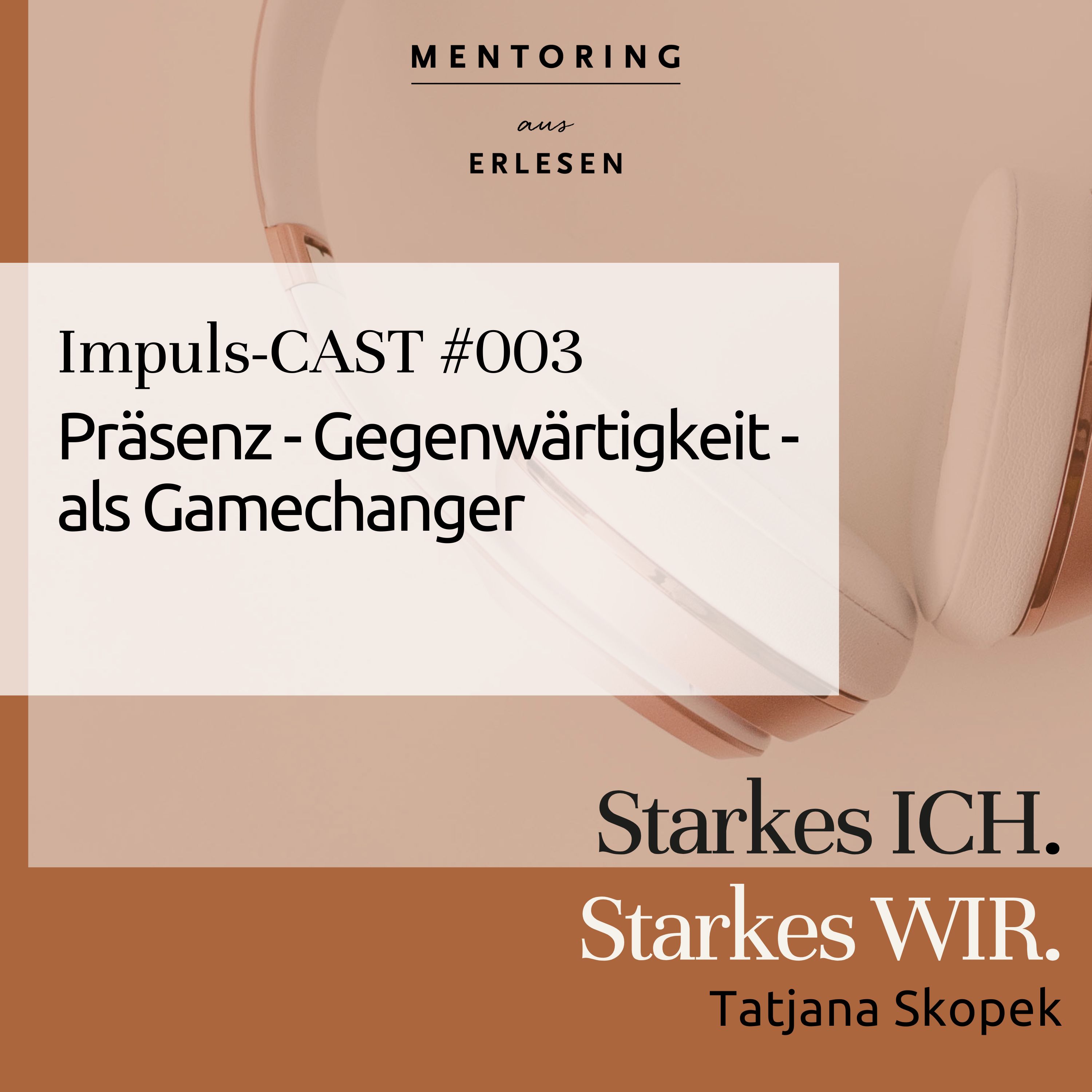 Episode #003: Präsenz - Gegenwärtigkeit -  als Gamechanger episode artwork