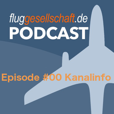 Flug Podcast Folge 0 = Kanalinfo episode artwork