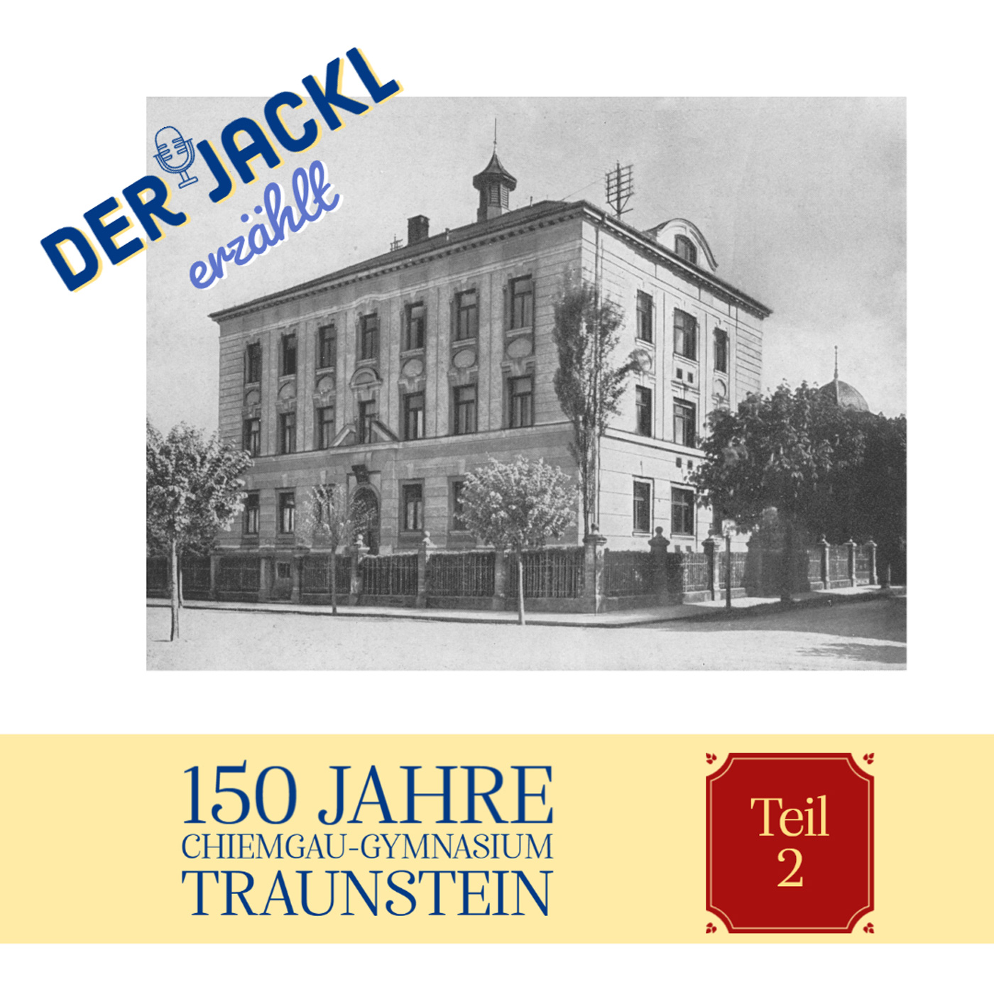150 Jahre Chiemgau-Gymnasium Traunstein - Teil 2 episode artwork