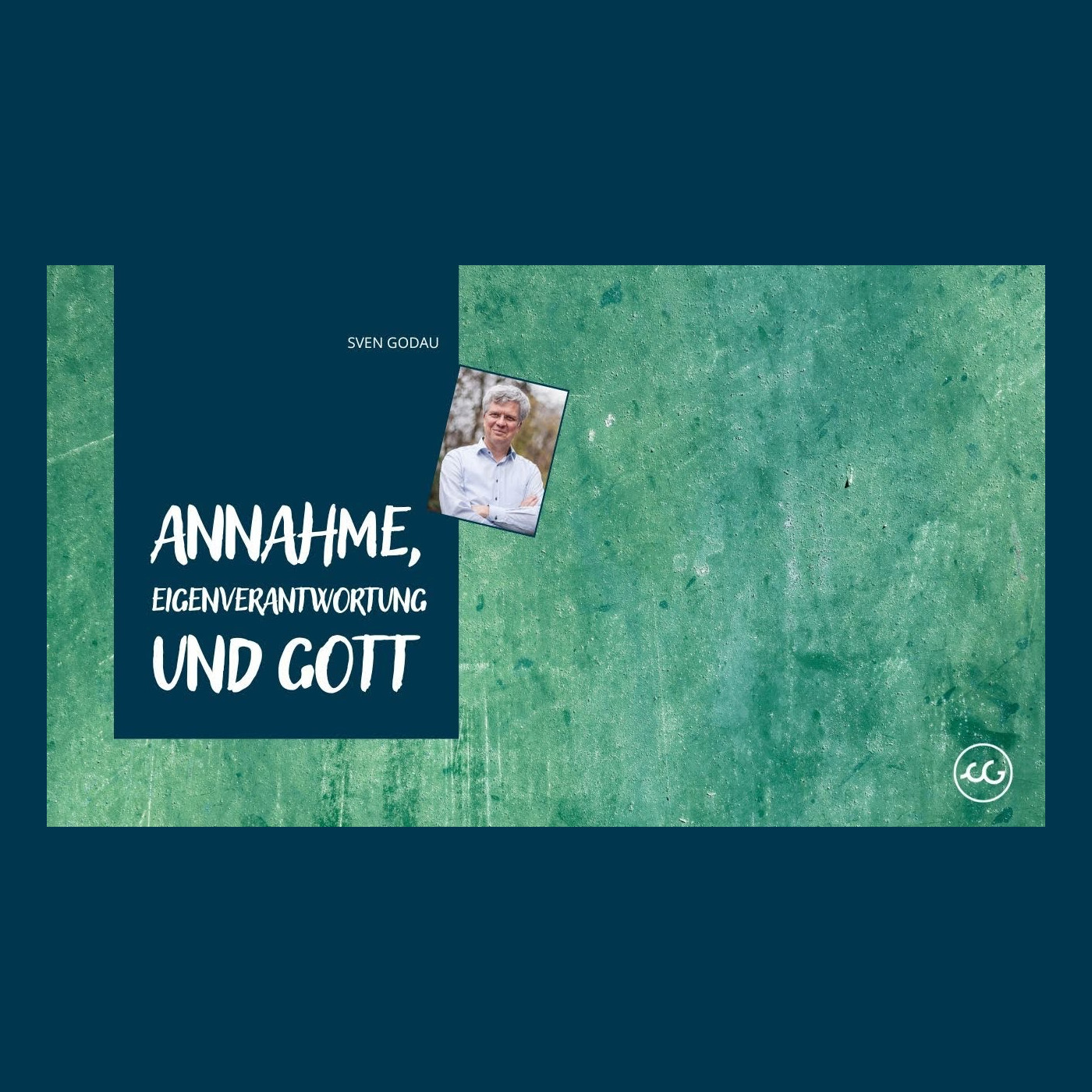 Annahme, Eigenverantwortung und Gott