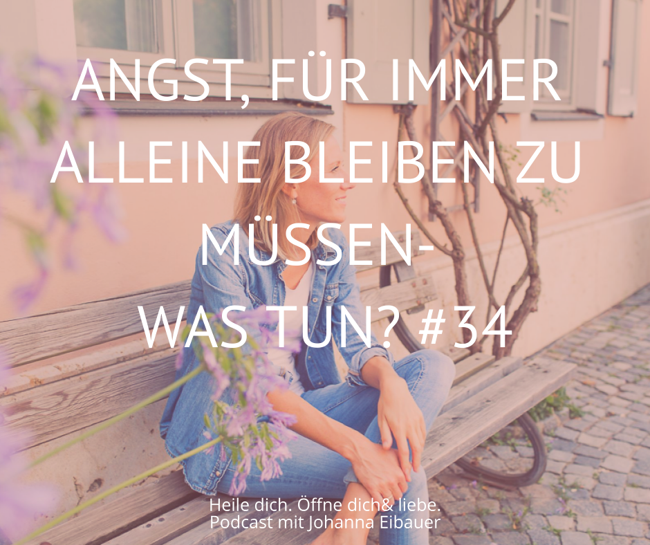 #34 Angst, für immer alleine bleiben zu müssen- was tun? episode artwork