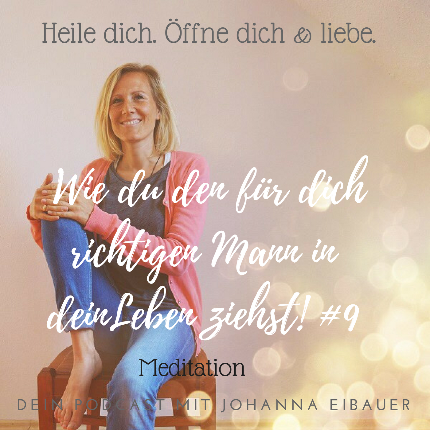 #9 Wie du den für dich richtigen Mann in dein Leben ziehst- Meditation episode artwork