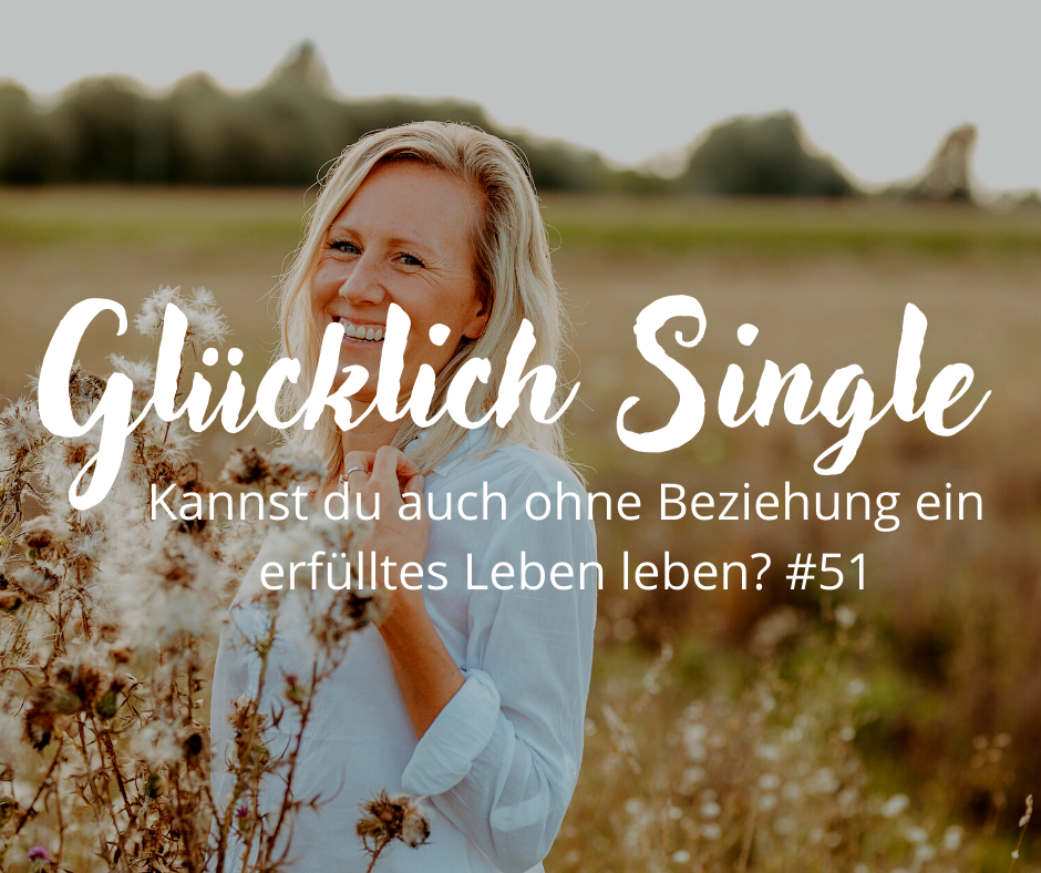 #51 Glücklich Single- erfüllt auch ohne Beziehung? episode artwork
